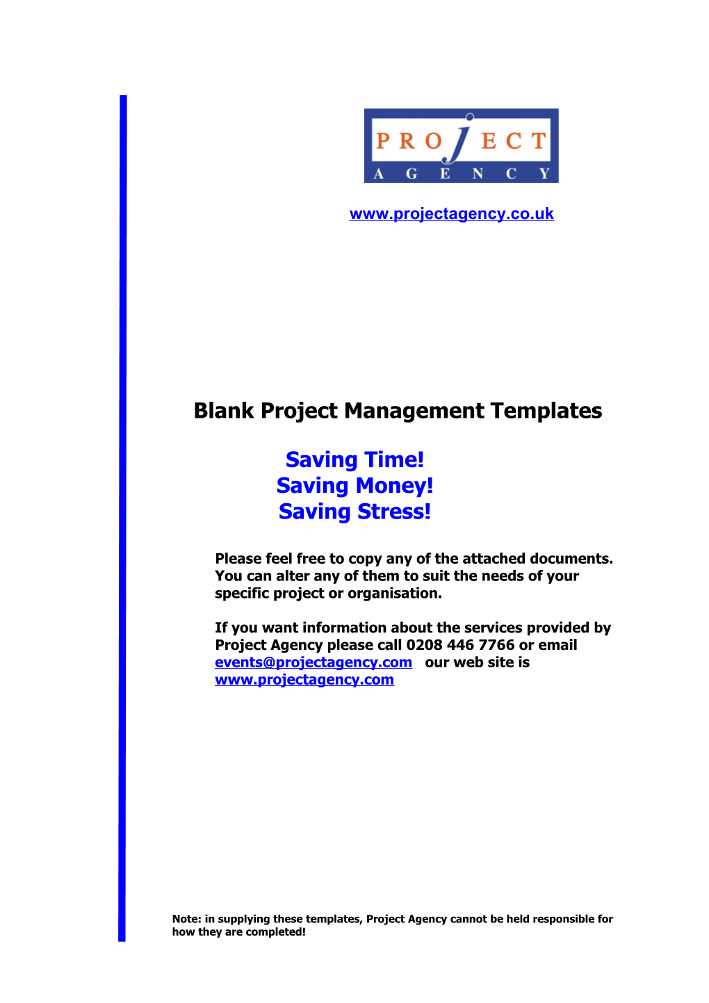 Project Management Templates from Project Agency Please Alter to Suit Your Needs