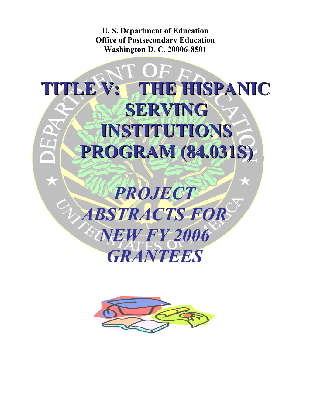 FY 2006 Project Abstracts for the Title V Hispanic-Serving Institutions Program (MS Word)