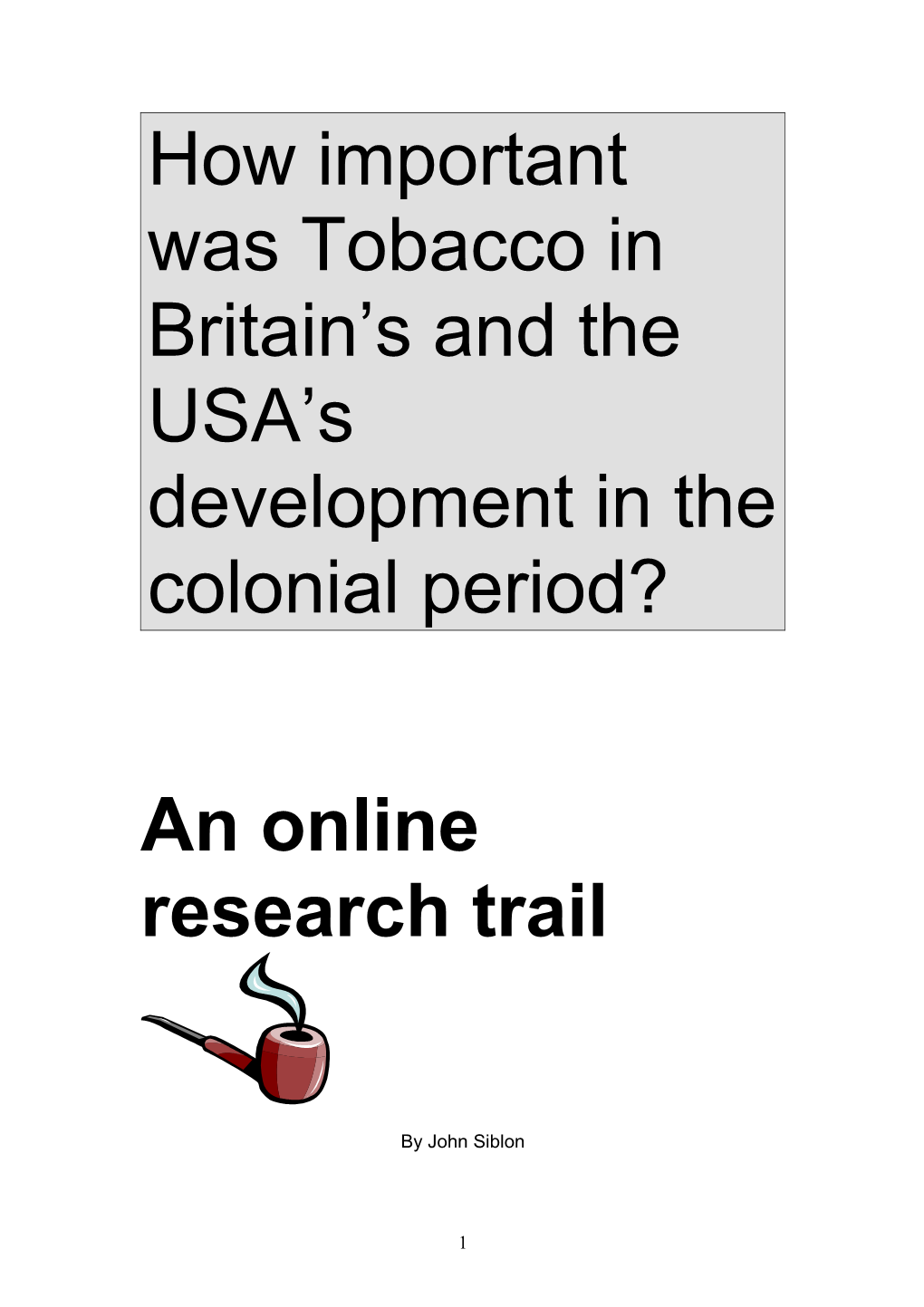 How Important Was Tobacco In Britain’S And The USA’S Development In The Colonial Period