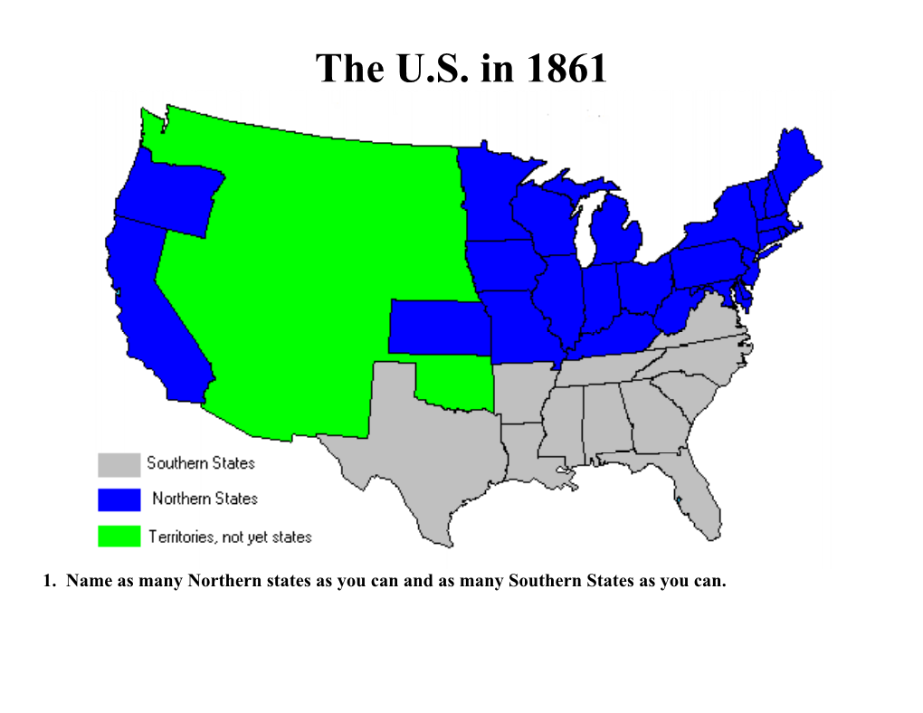 1. Name As Many Northern States As You Can and As Many Southern States As You Can