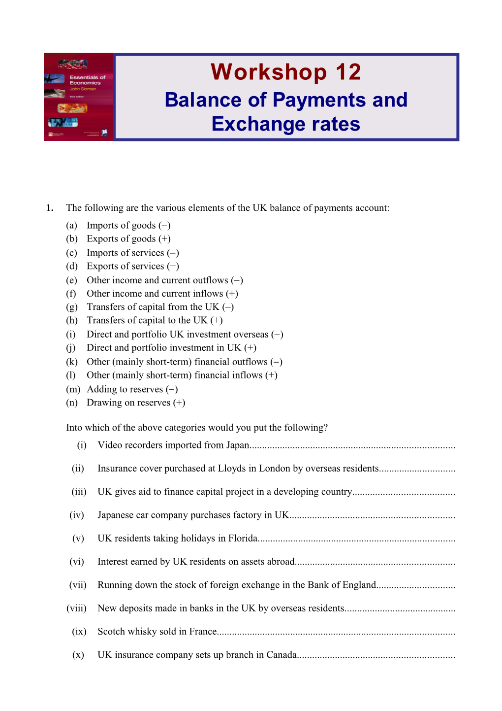 1. the Following Are the Various Elements of the UK Balance of Payments Account