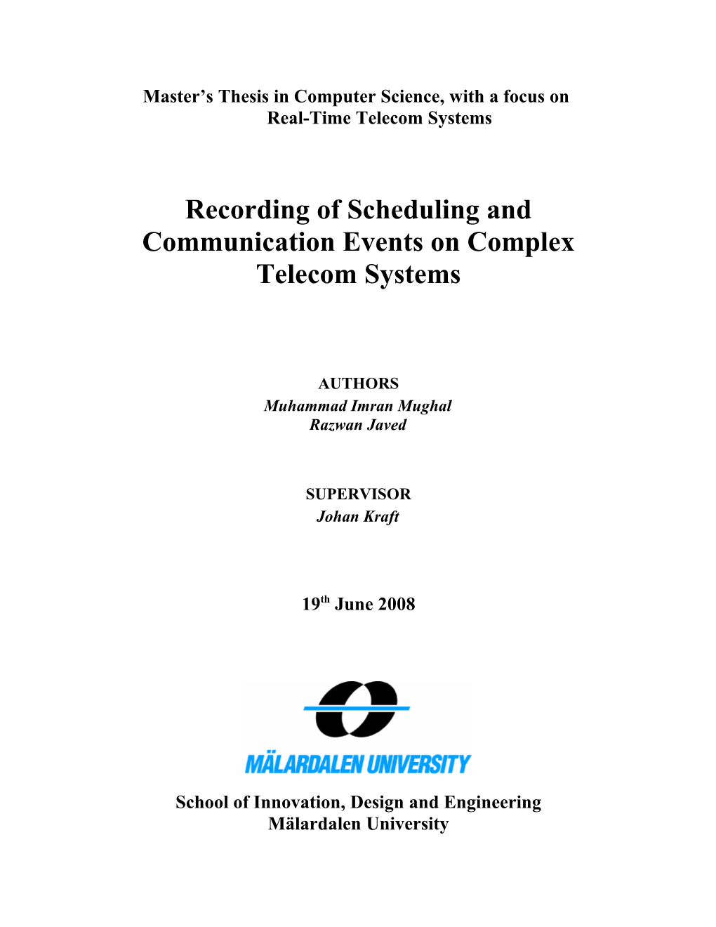 Recording of Scheduling and Communication Events on Complex Telecom Systems