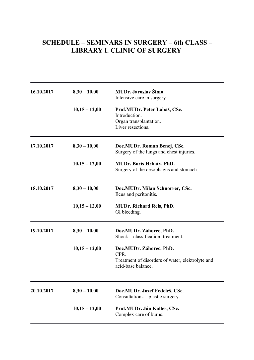 SCHEDULE SEMINARS in SURGERY 6Th CLASS LIBRARY I. CLINIC of SURGERY