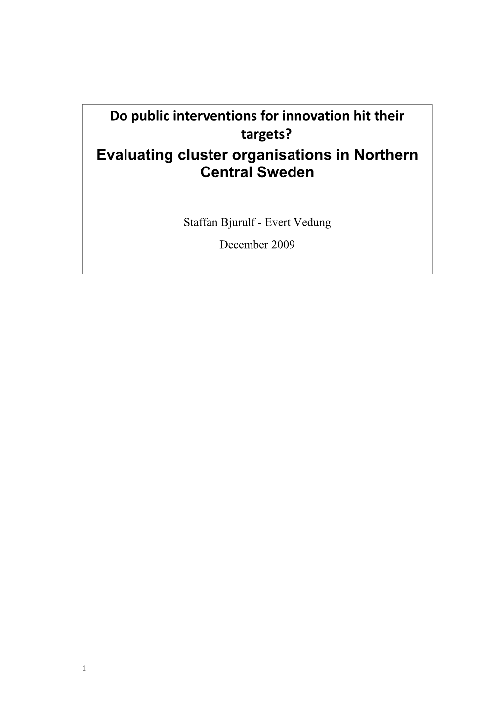 Do Public Interventions for Innovation Hit Their Targets