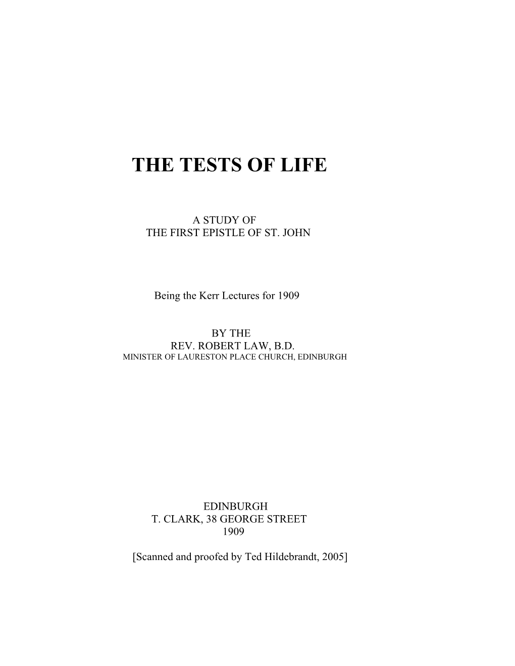 THE TESTS of LIFE: a Study of the First Epistle of St. John