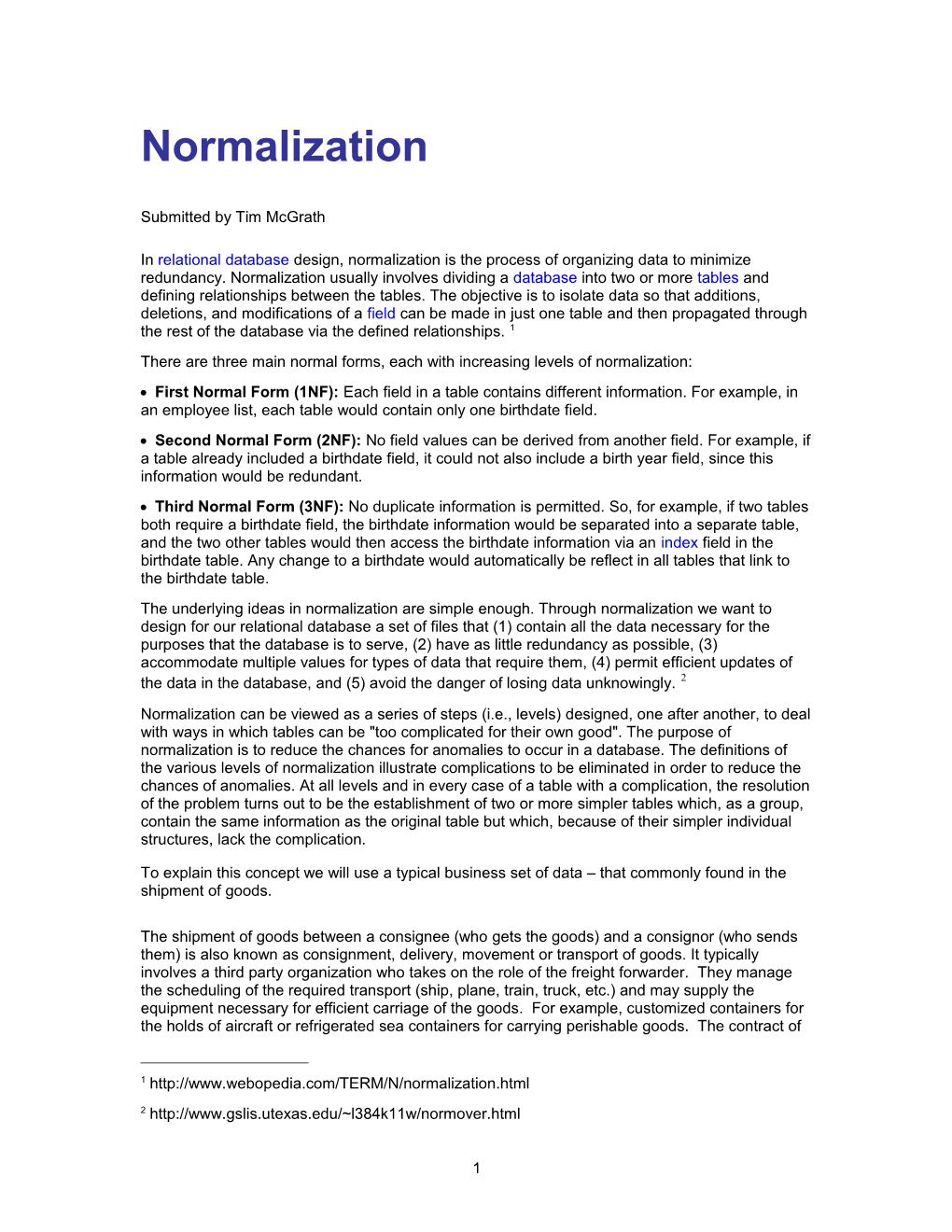 There Are Three Main Normal Forms, Each with Increasing Levels of Normalization