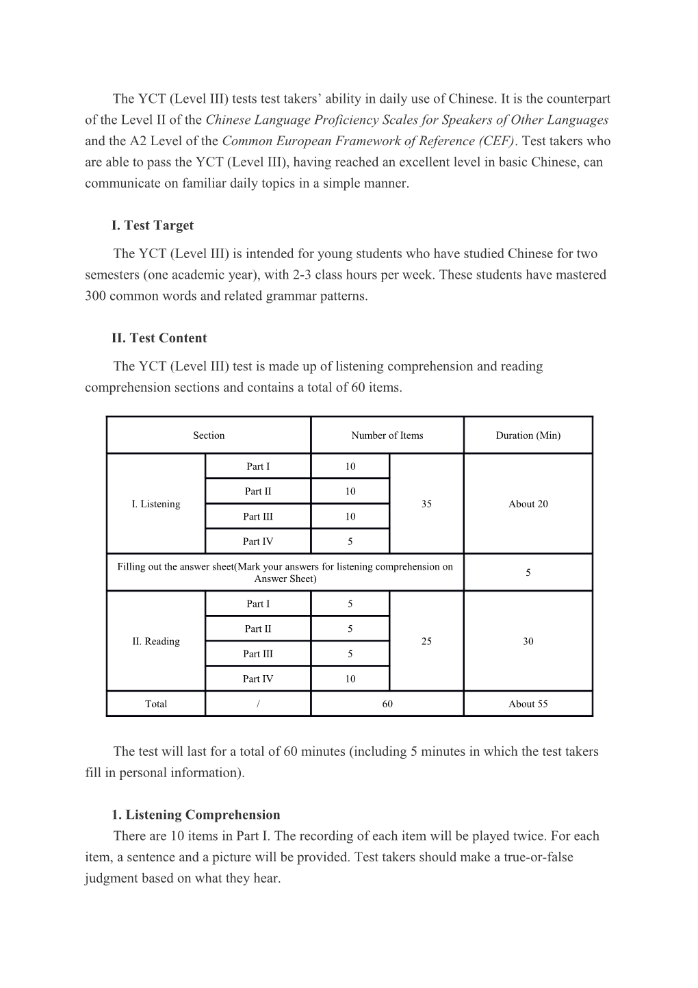 The YCT (Level III) Tests Test Takers Ability in Daily Use of Chinese. It Is the Counterpart