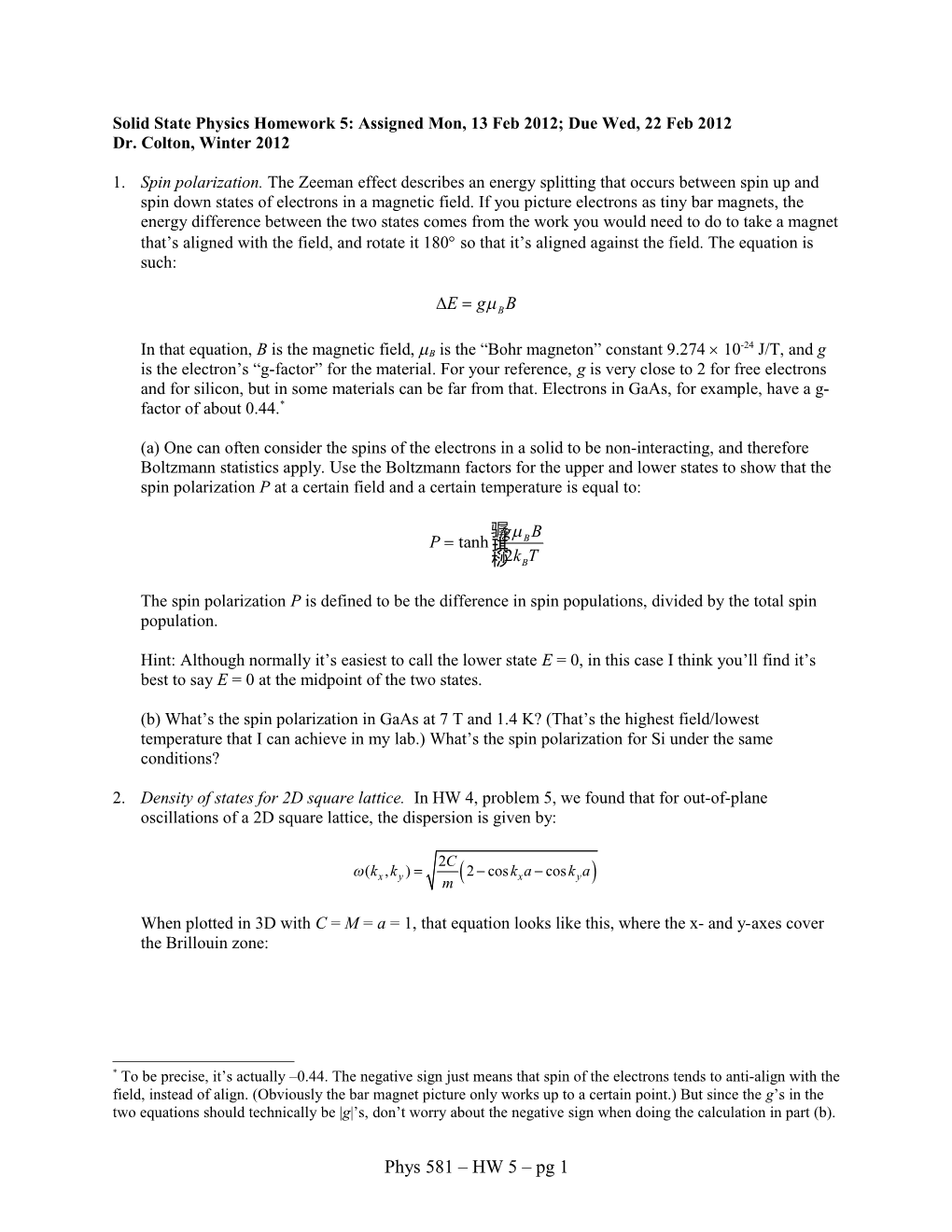 Solid State Physics Homework 1: Assigned Wed Xxx; Due Wed Xxx