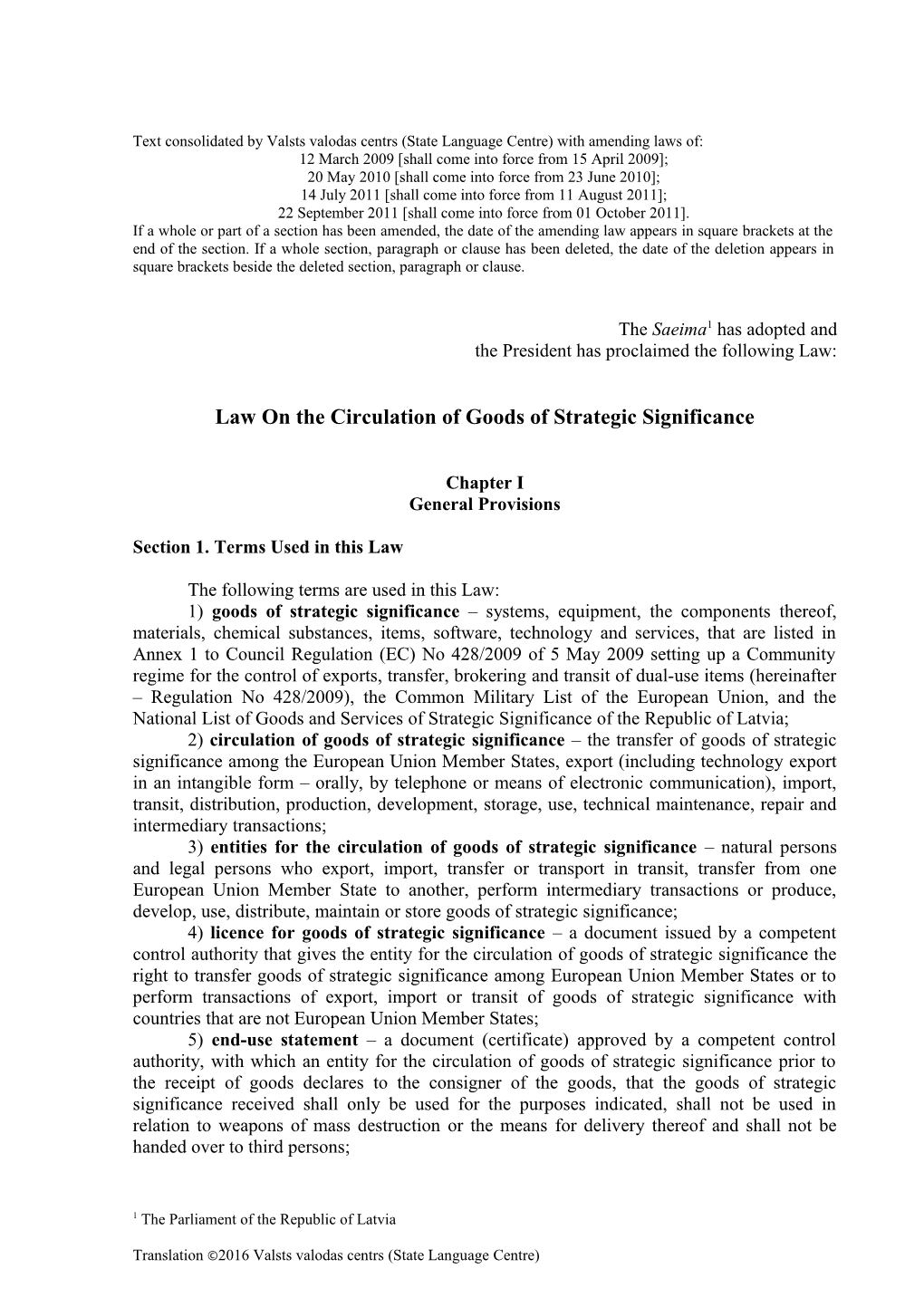 Text Consolidated by Valsts Valodas Centrs (State Language Centre) with Amending Laws Of s9