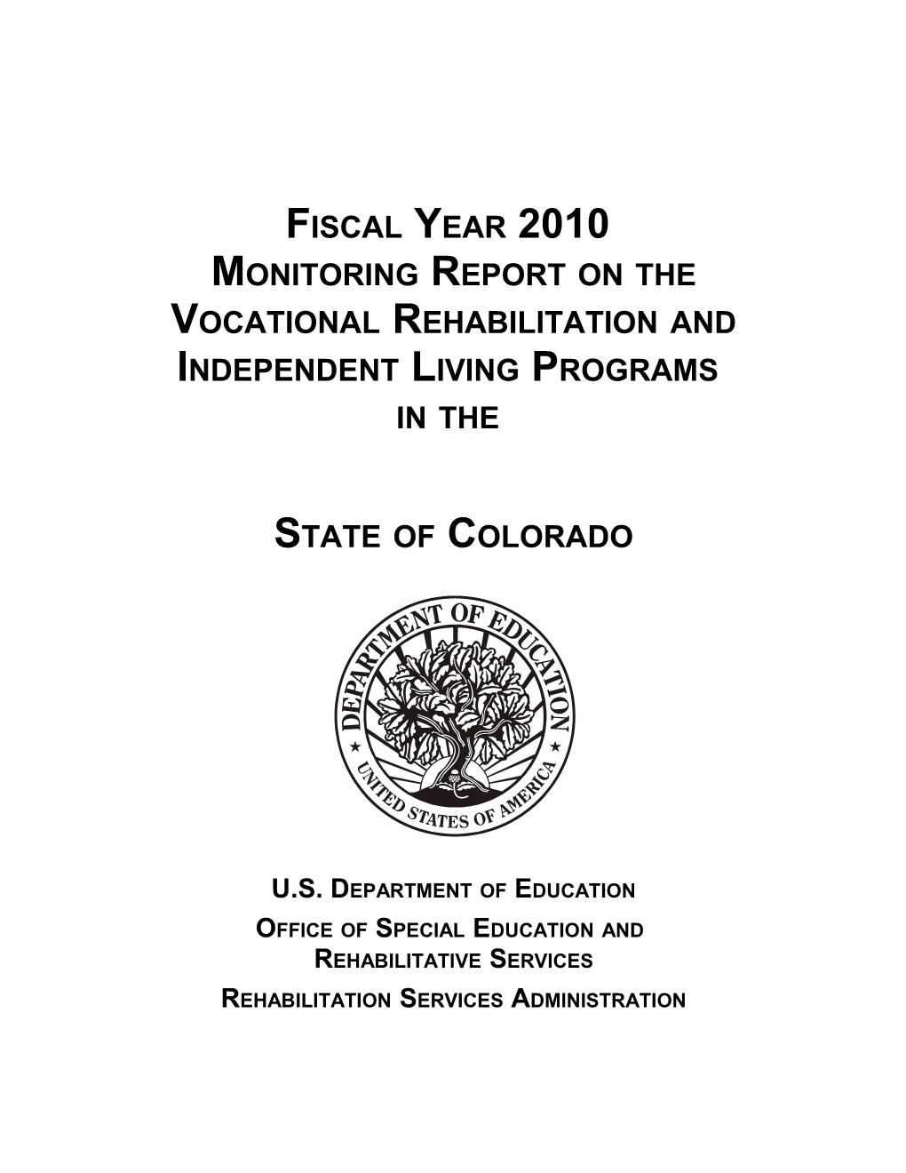 Fiscal Year 2010 Monitoring Report on the Vocational Rehabilitation and Independent Living