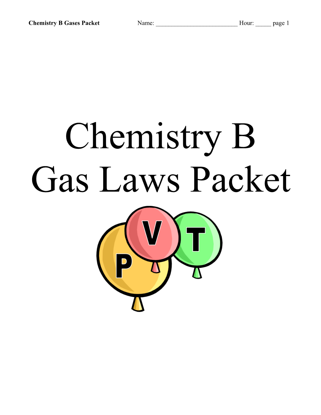 Chemistry B Gases Packet Name: ______Hour: _____ Page 1