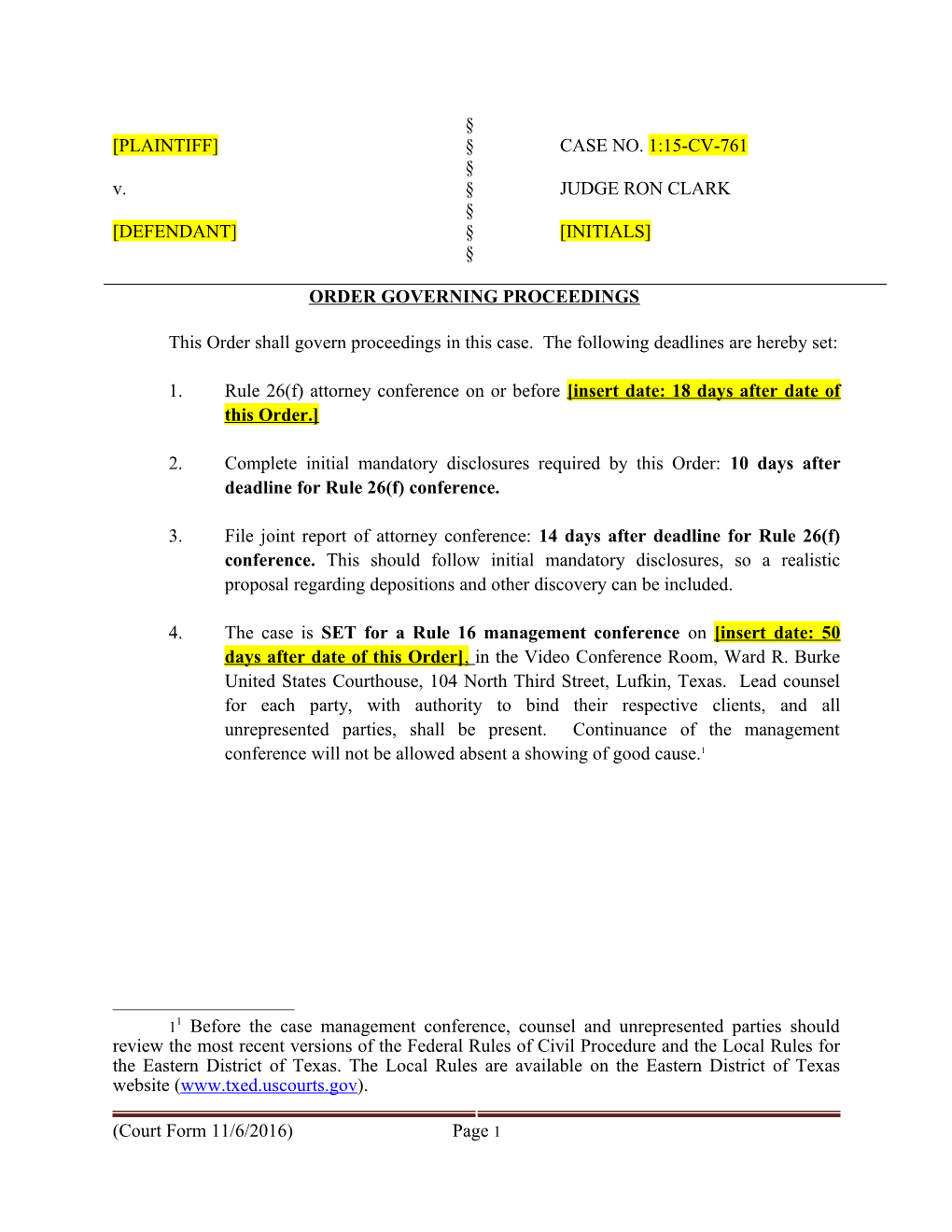 1. Rule 26(F) Attorney Conference on Or Before Insert Date: 18 Days After Date of This Order