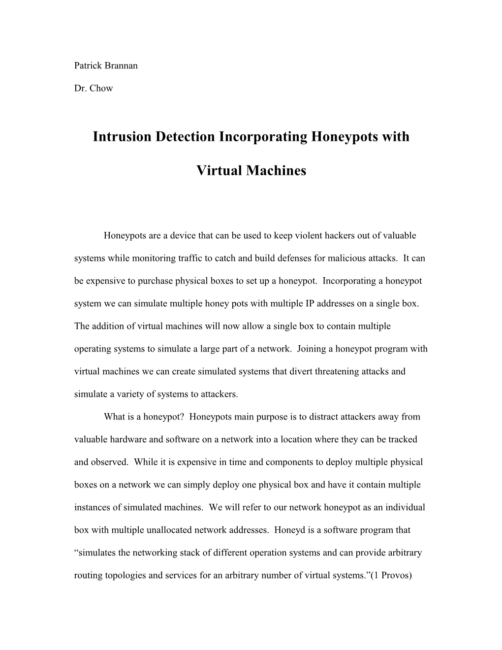 Intrusion Detection Incorporating Honeypots with Virtual Machines