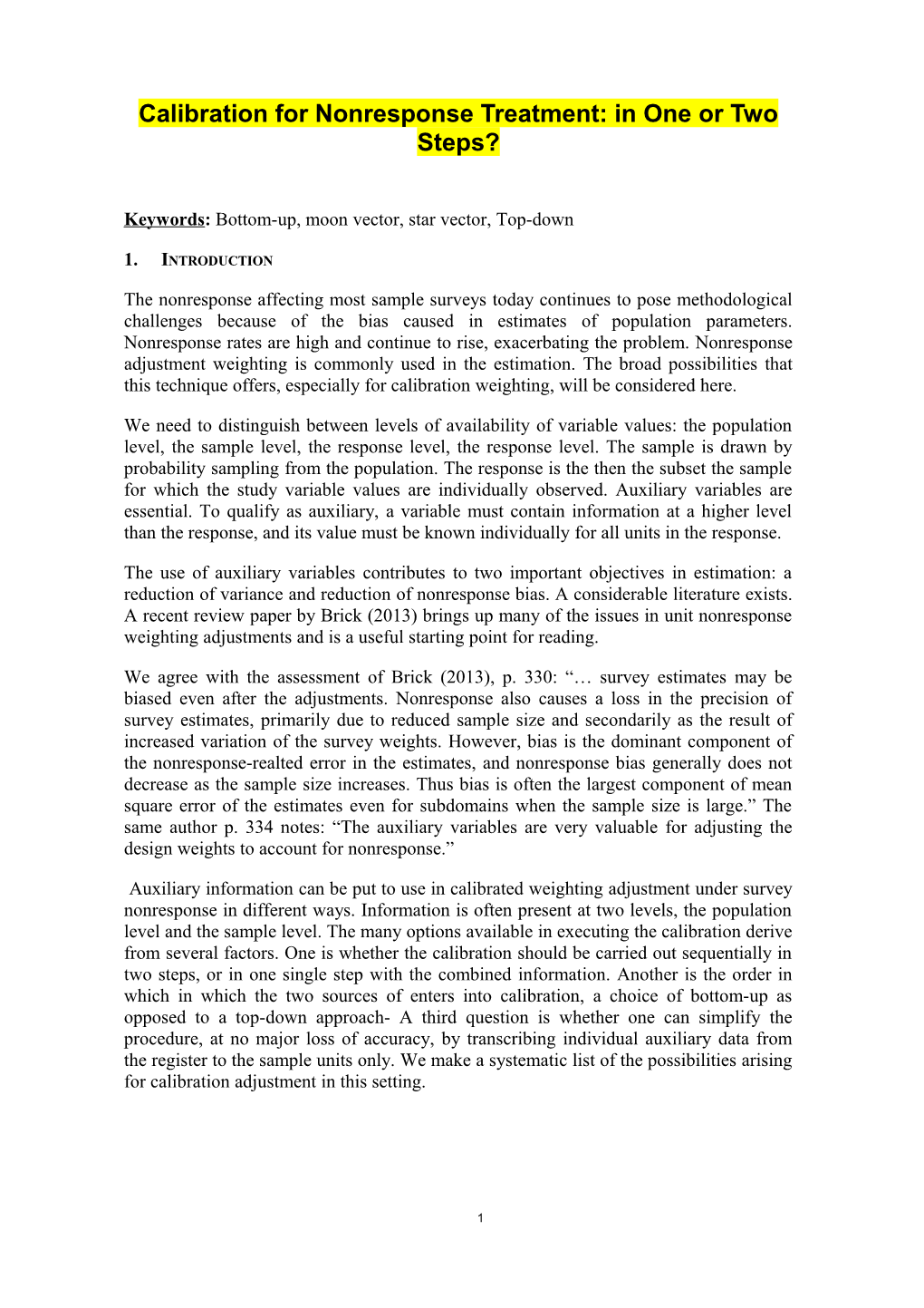 Calibration for Nonresponse Treatment: in One Or Two Steps?