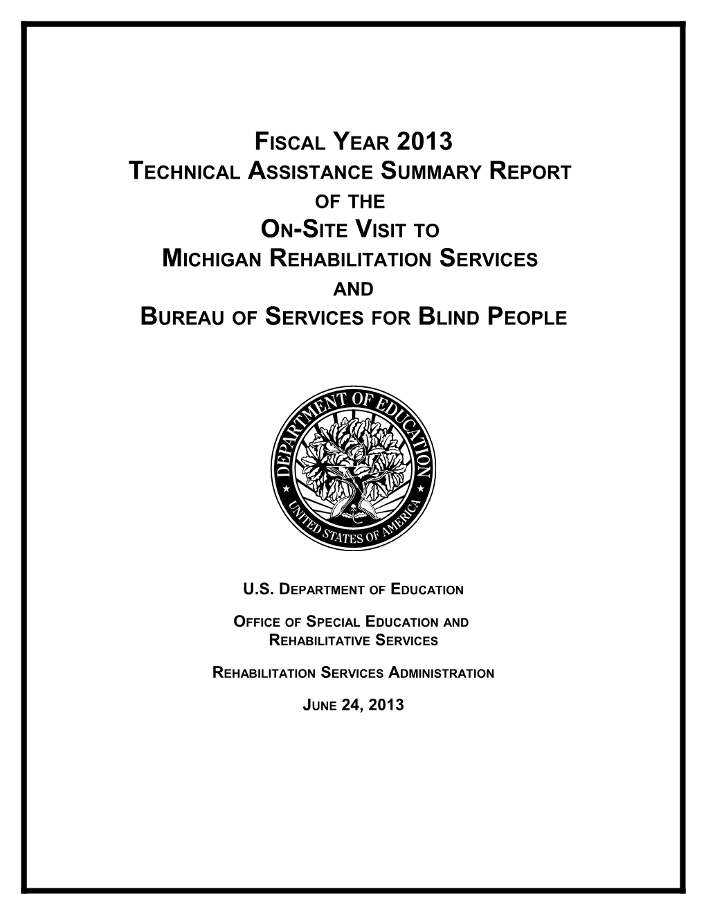 FY 2013 Technical Assistance Summary Report of the On-Site Visit to Michigan Rehabilitation