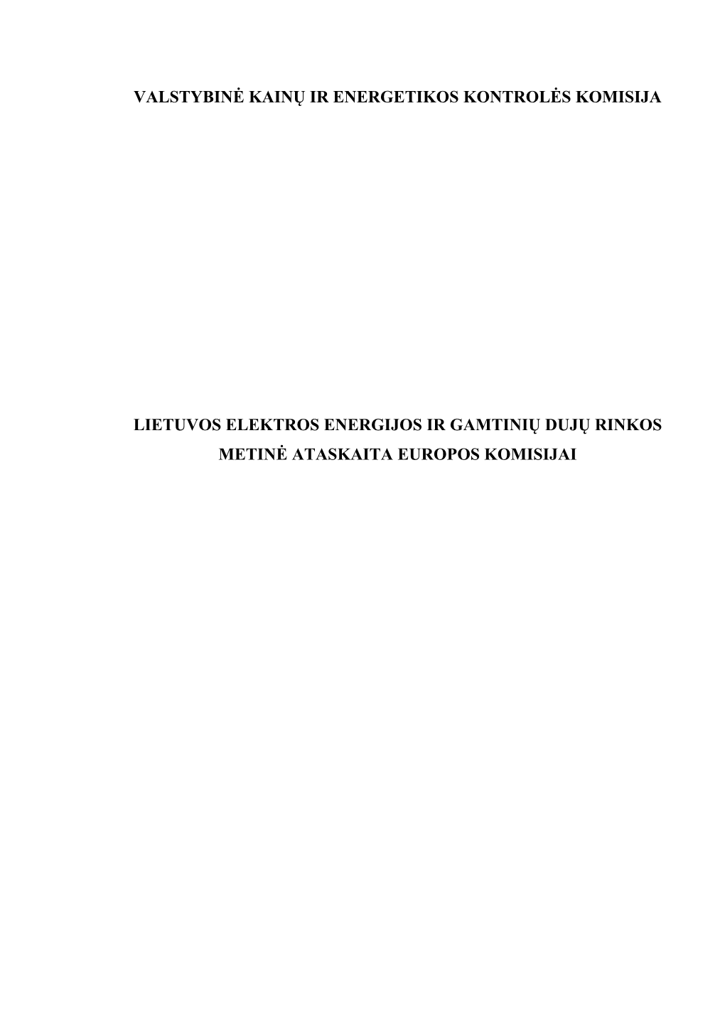 Lietuvos Elektros Energijos Ir Gamtinių Dujų Rinkos Metinė Ataskaita Europos Komisijai