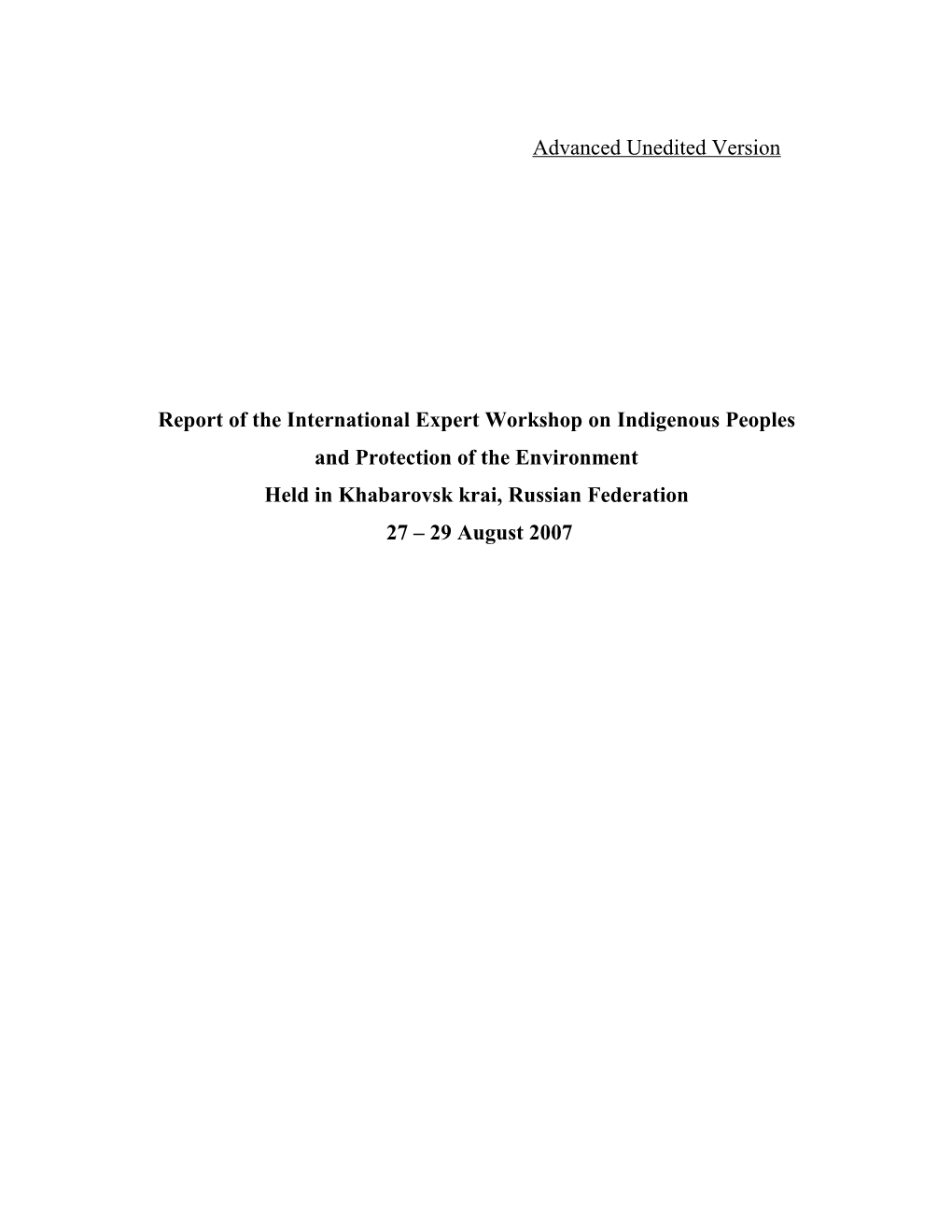 Report of the International Expert Workshop on Indigenous Peoples and Protection of The