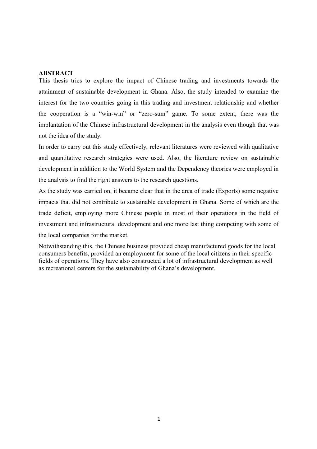 This Thesis Tries to Explore the Impact of Chinese Trading and Investments Towards The
