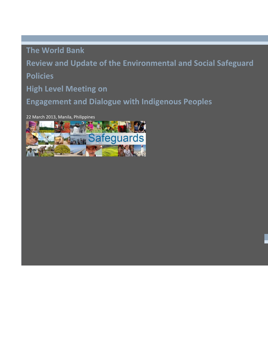 The Environmental and Social Safeguards Policies, Known As OP 4.10, Embody the Thrusts