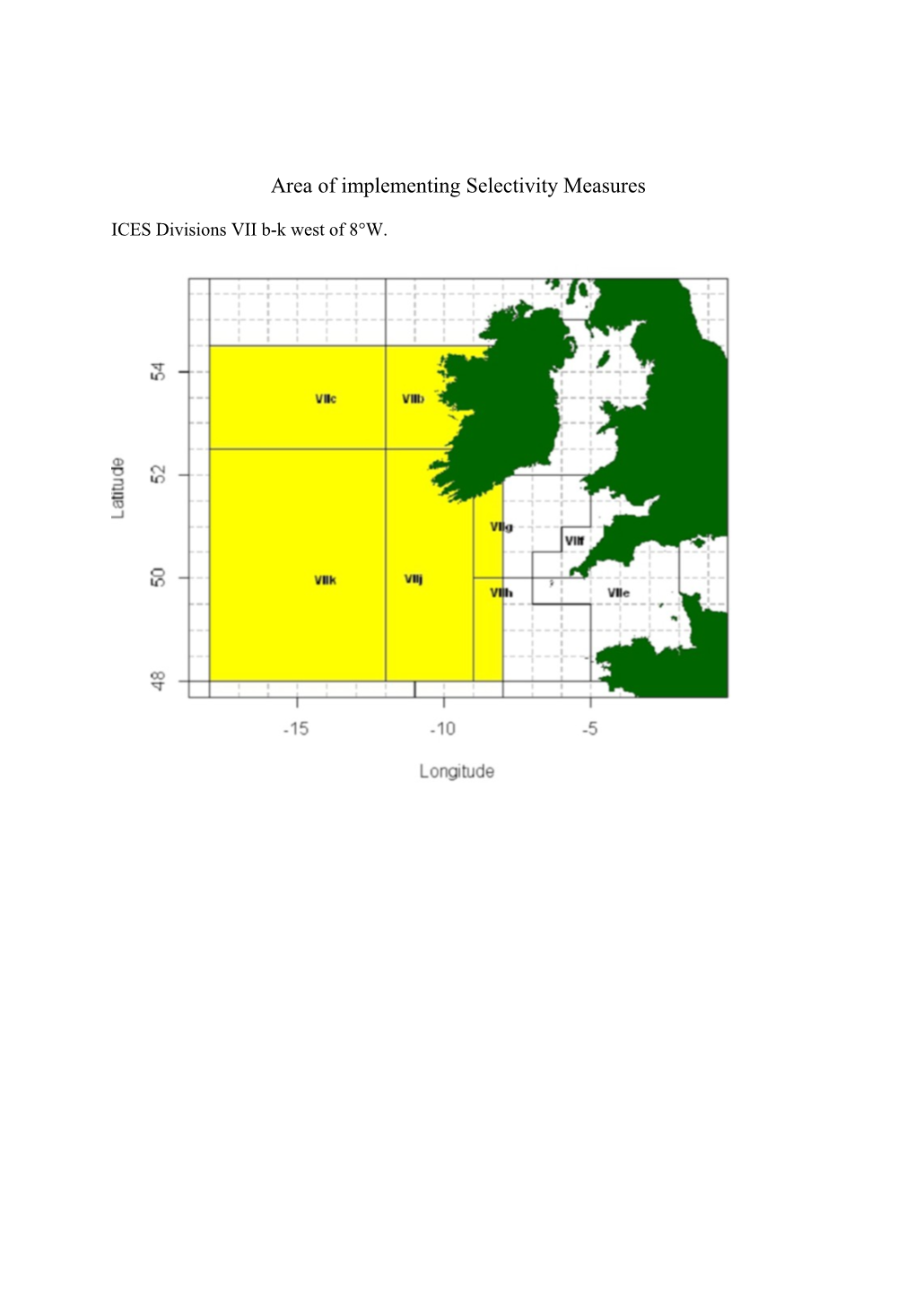 Voluntary Selectivity Scheme in the Celtic Sea, West of 80 W 2014