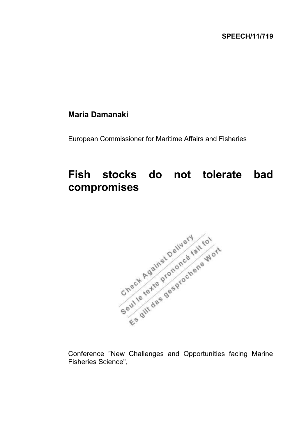 Fish Stocks Do Not Tolerate Bad Compromises