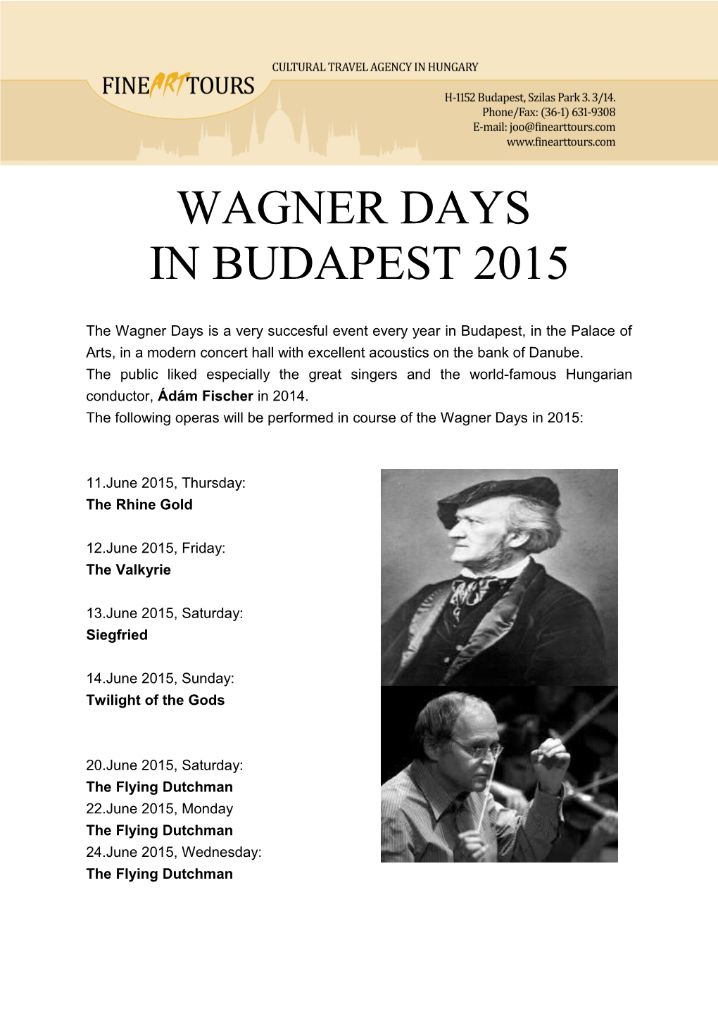 The Following Operas Will Be Performed in Course of the Wagner Days in 2015