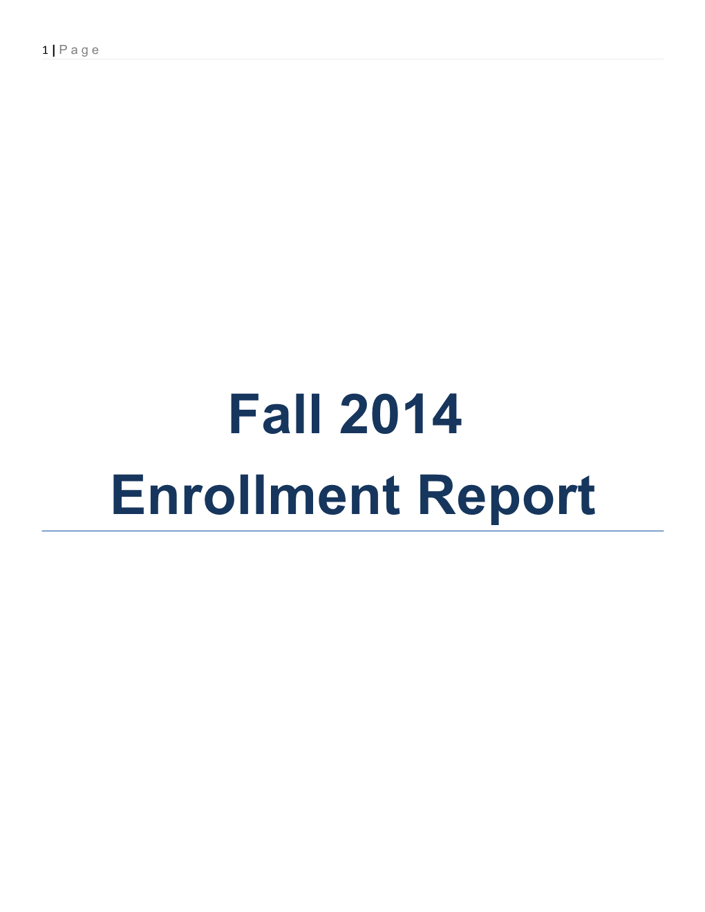 First Year Student Recruitment Goal for Fall 2014 Was 1650. Goal Missed by 17 Students