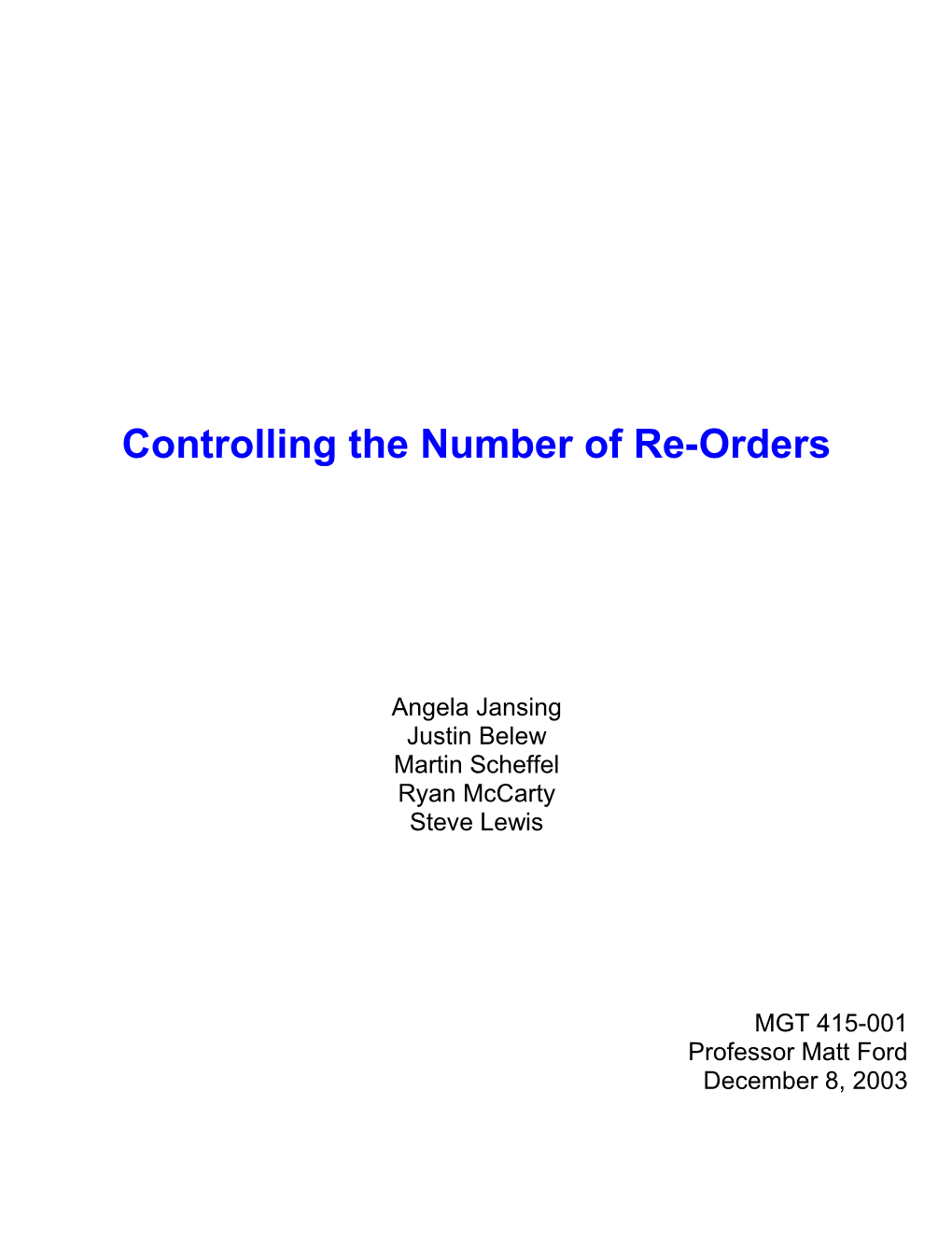 Controlling the Number of Re-Orders