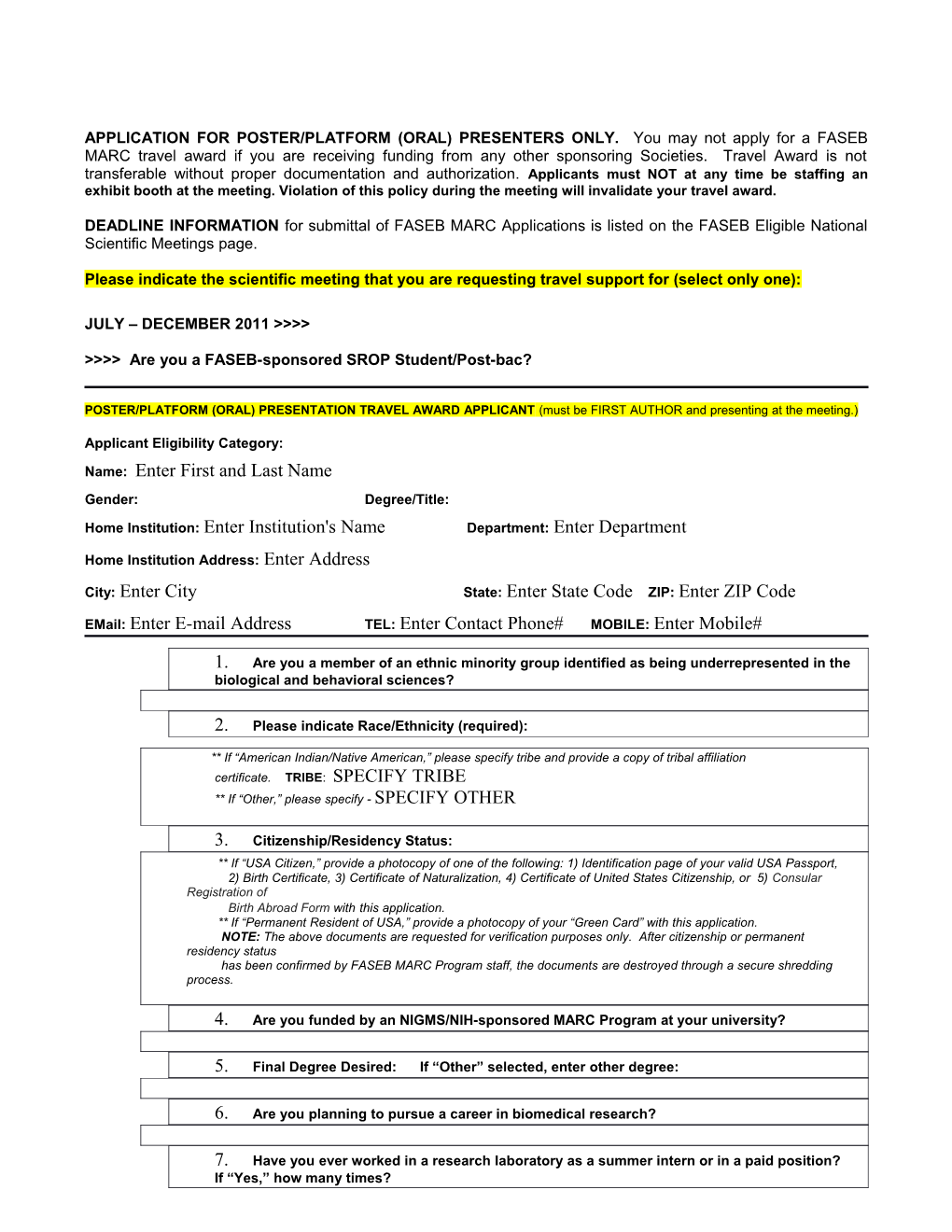 APPLICATION for POSTER/PLATFORM (ORAL) PRESENTERS ONLY. You May Not Apply for a FASEB