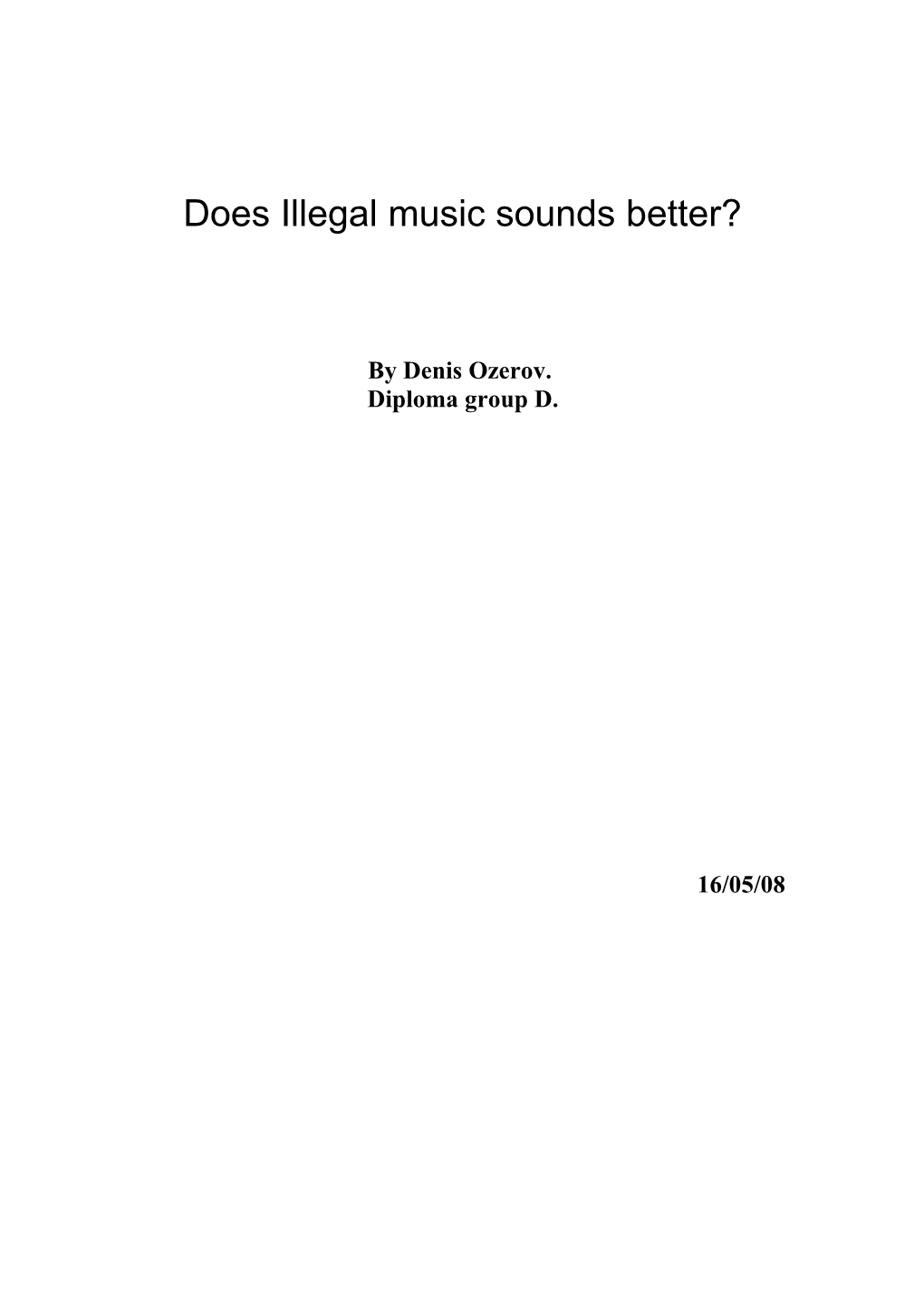 Does Illegal Music Sounds Better