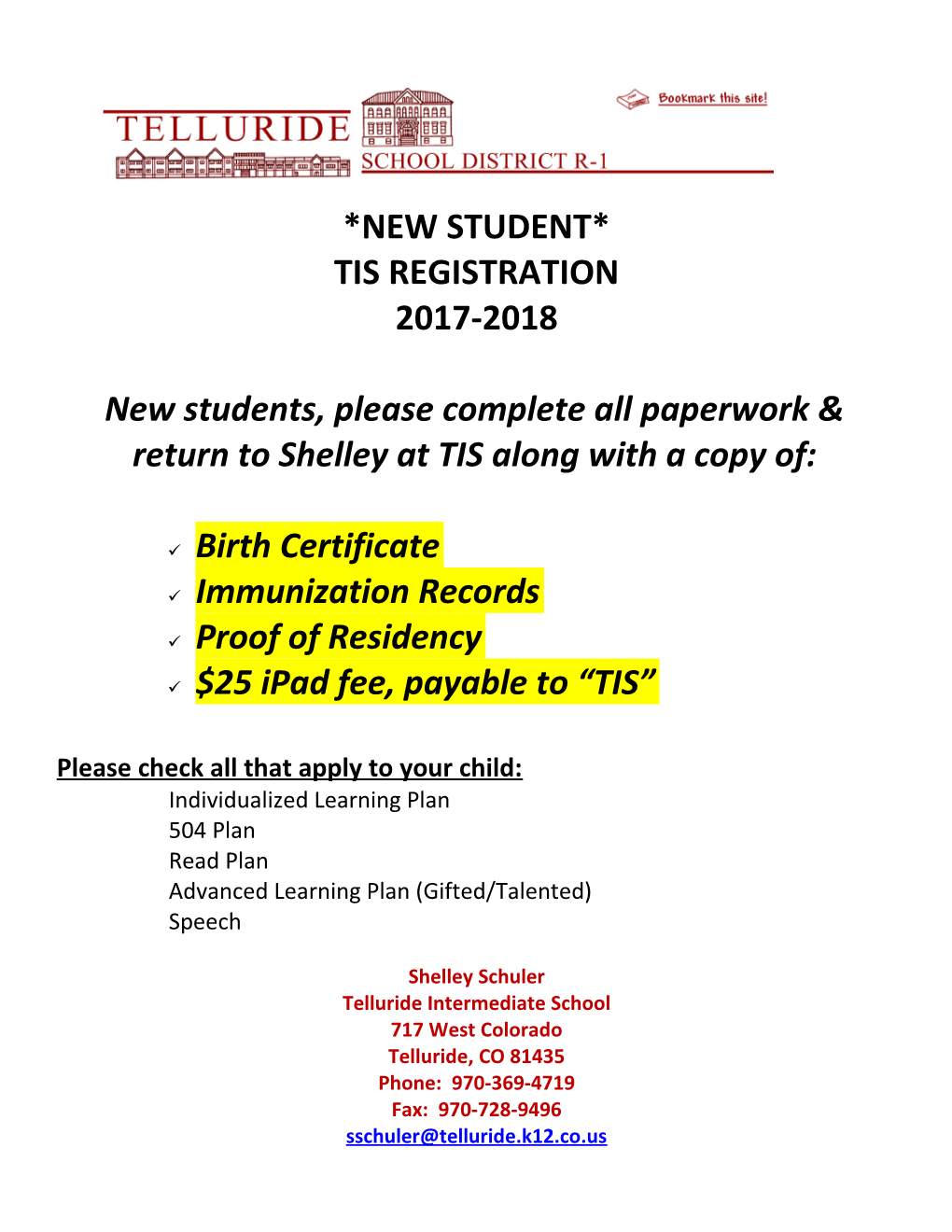 New Students, Please Complete All Paperwork & Return to Shelley at TIS Along with a Copy Of