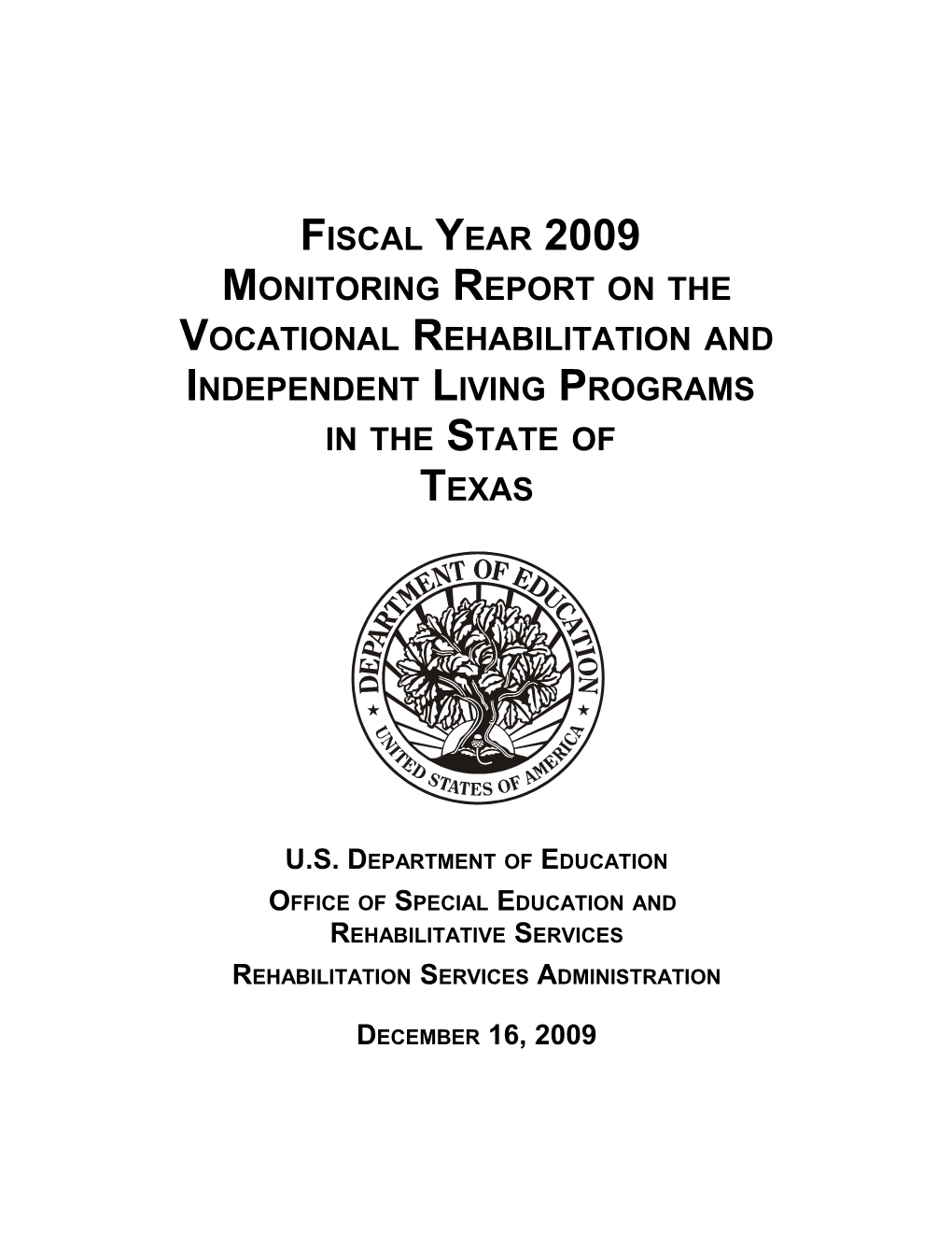 Fiscal Year 2009 Monitoring Report on the Vocational Rehabilitation and Independent Living