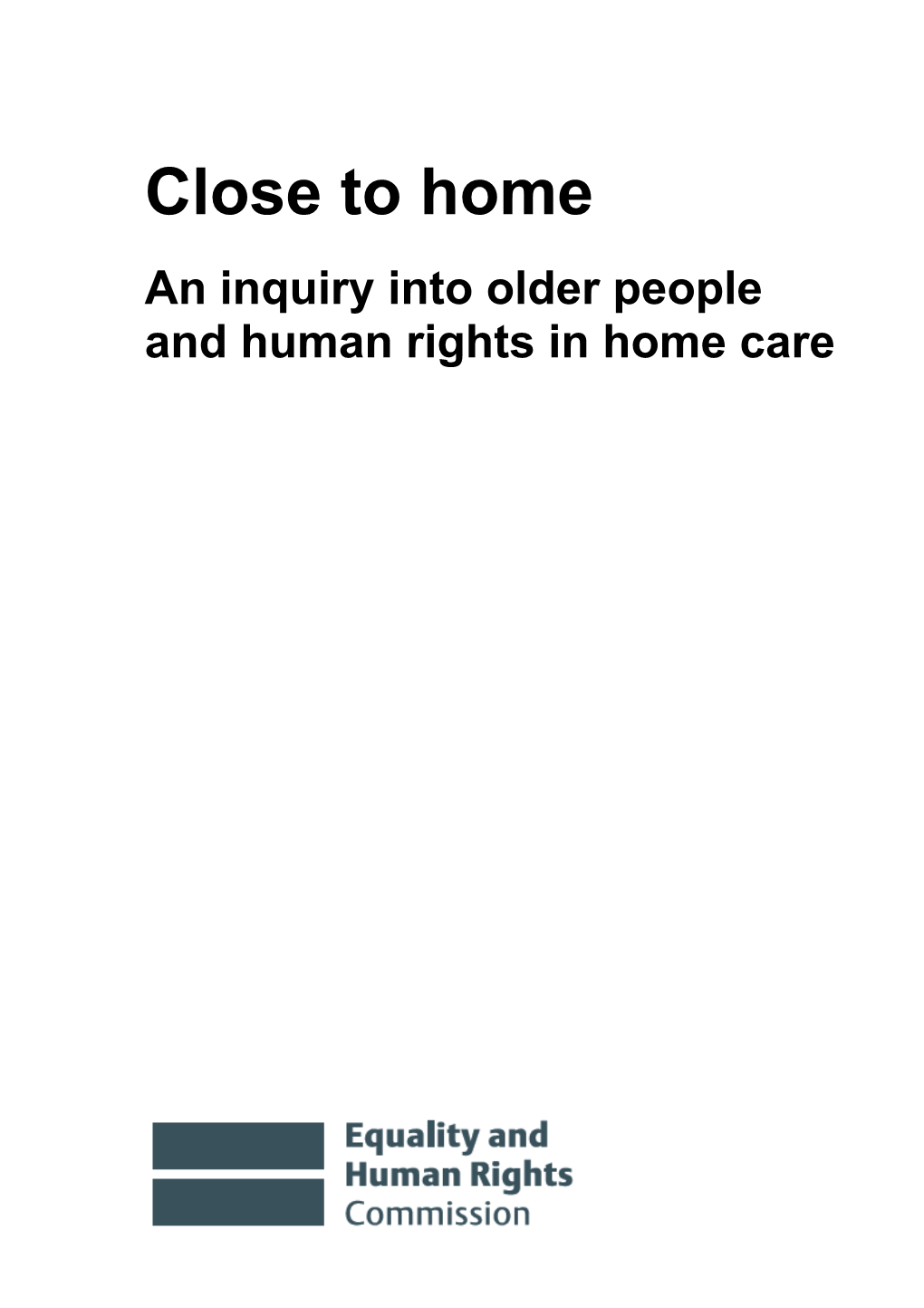 Close to Home - an Inquiry Into Older People and Human Rights in Home Care