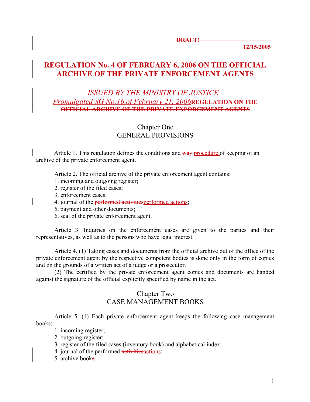 REGULATION No. 4 of FEBRUARY 6, 2006 on the OFFICIAL ARCHIVE of the PRIVATE ENFORCEMENT AGENTS