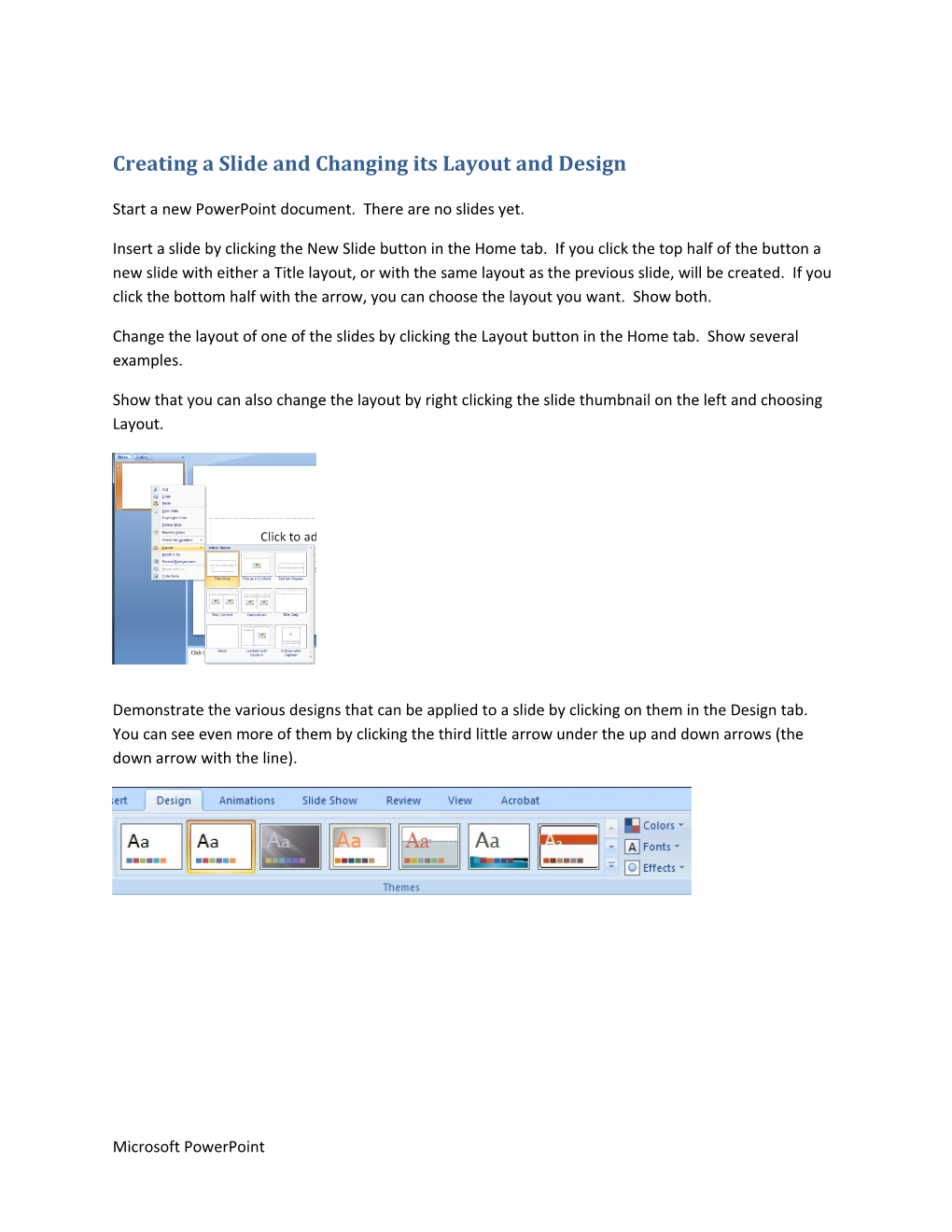 Creating a Slide and Changing Its Layout and Design Start a New Powerpoint Document. There