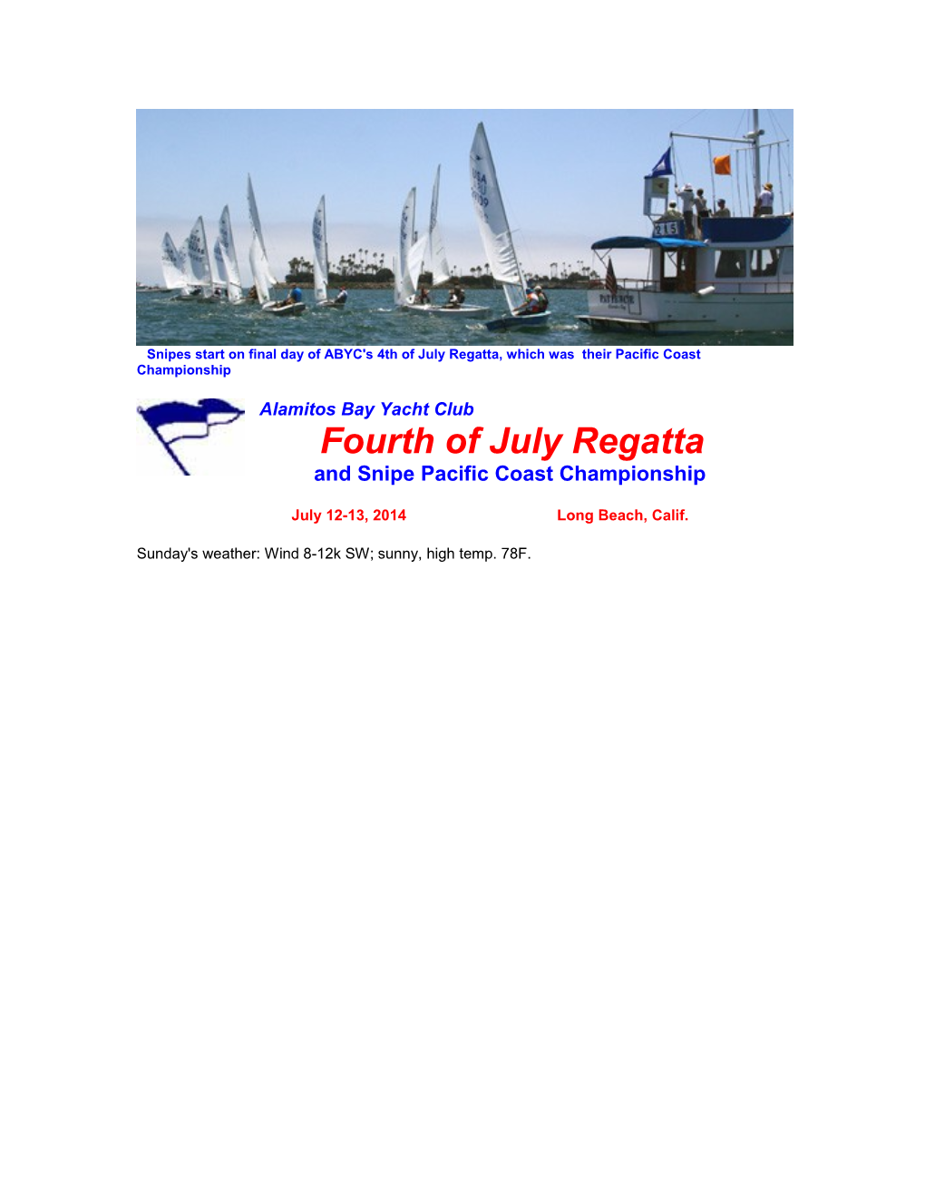 Snipes Start on Final Day of ABYC's 4Th of July Regatta, Which Was Their Pacificcoast