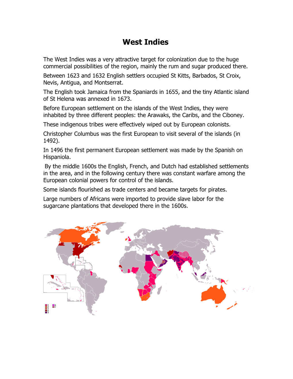 The West Indies Was a Very Attractive Target for Colonization Due to the Huge Commercial