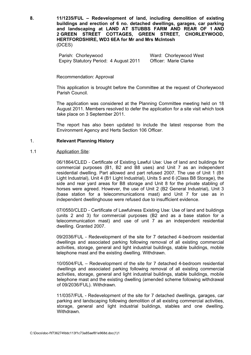 Report: Planning Cttee 15.09.11: Part I - ( ) 11 1235 Ful - Stubbs Farm - Chorleywood