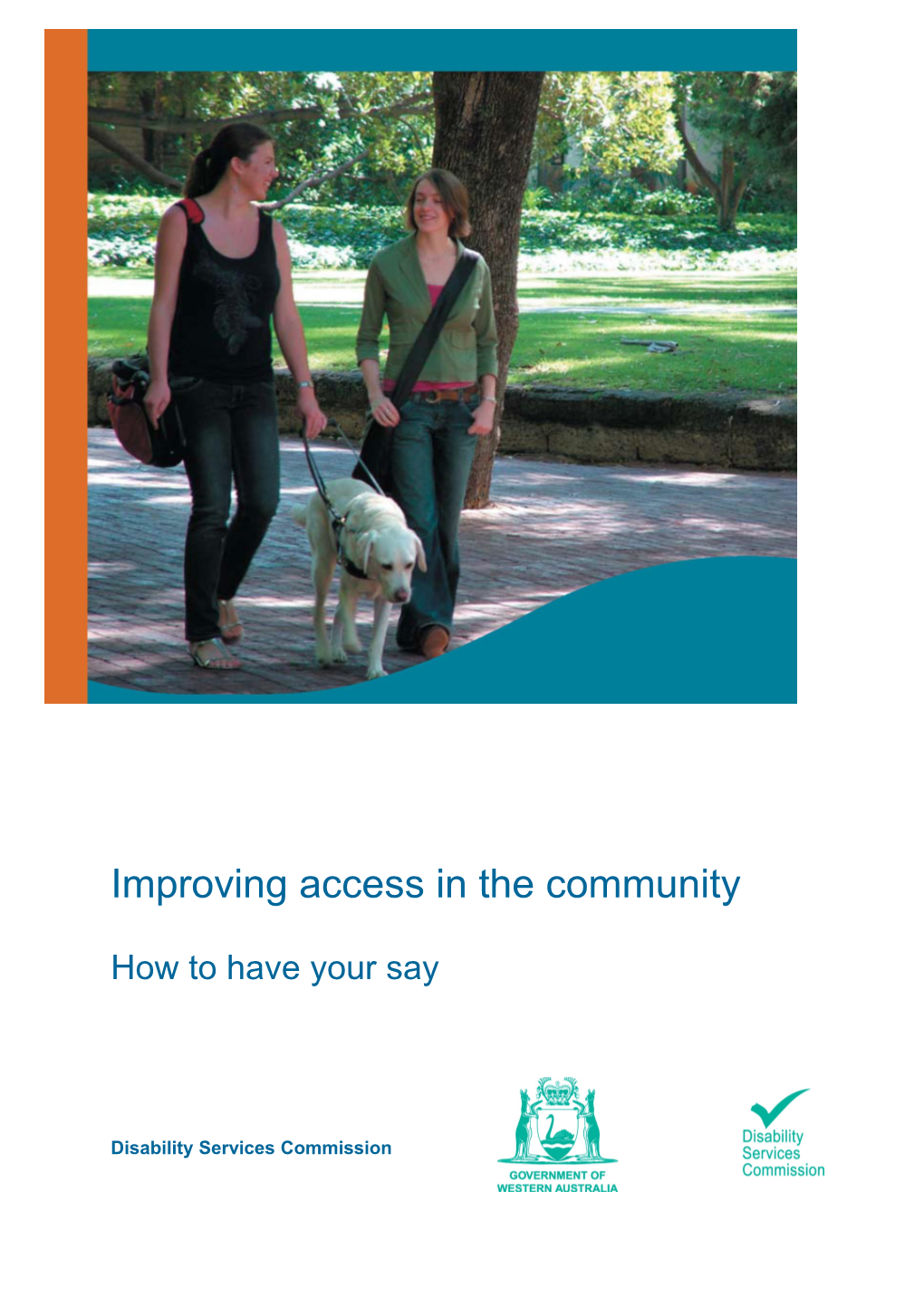 Improving Access in the Community. How to Have Your Say!