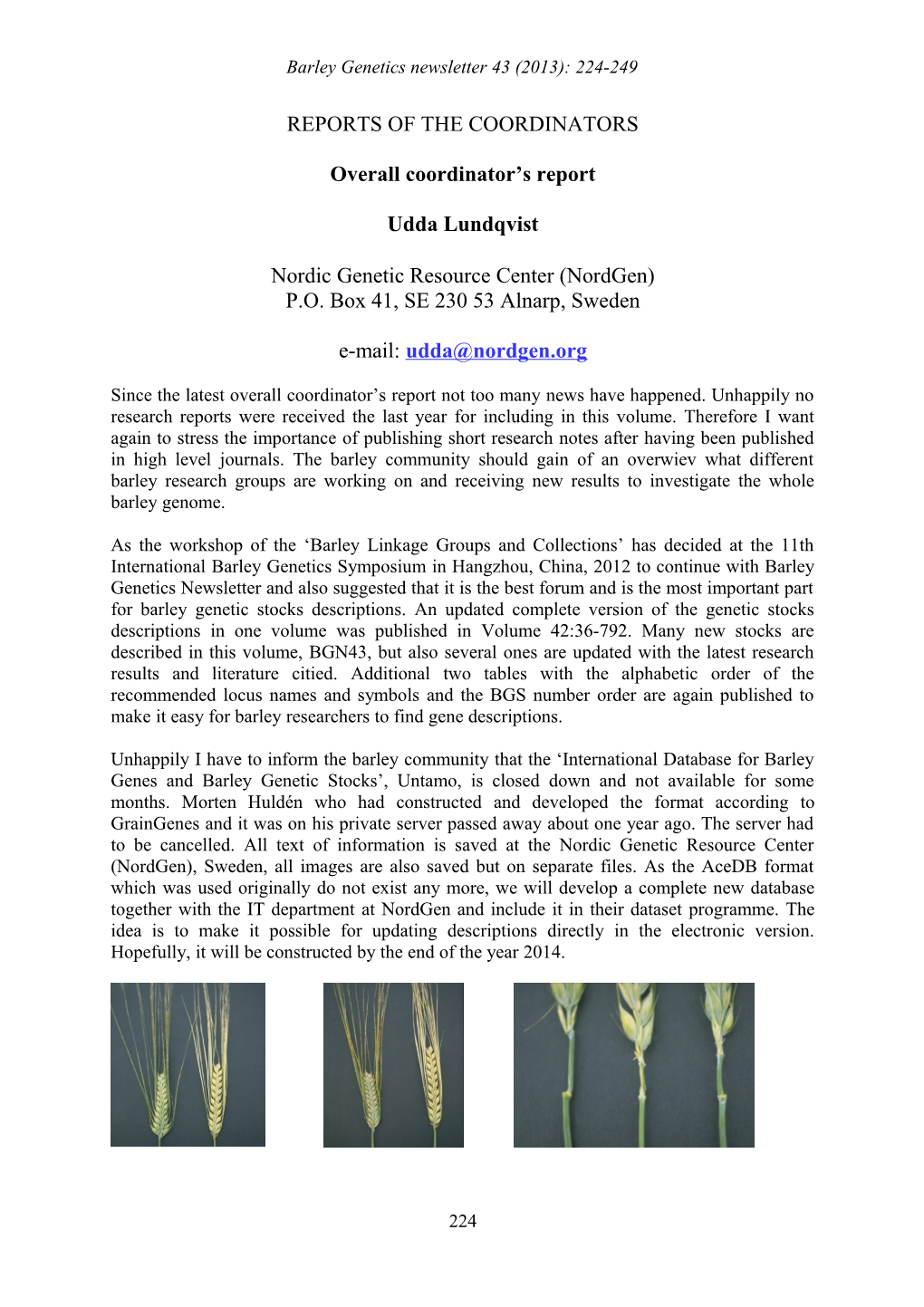 Barley Genetics Newsletter 43 (2013): 224-249