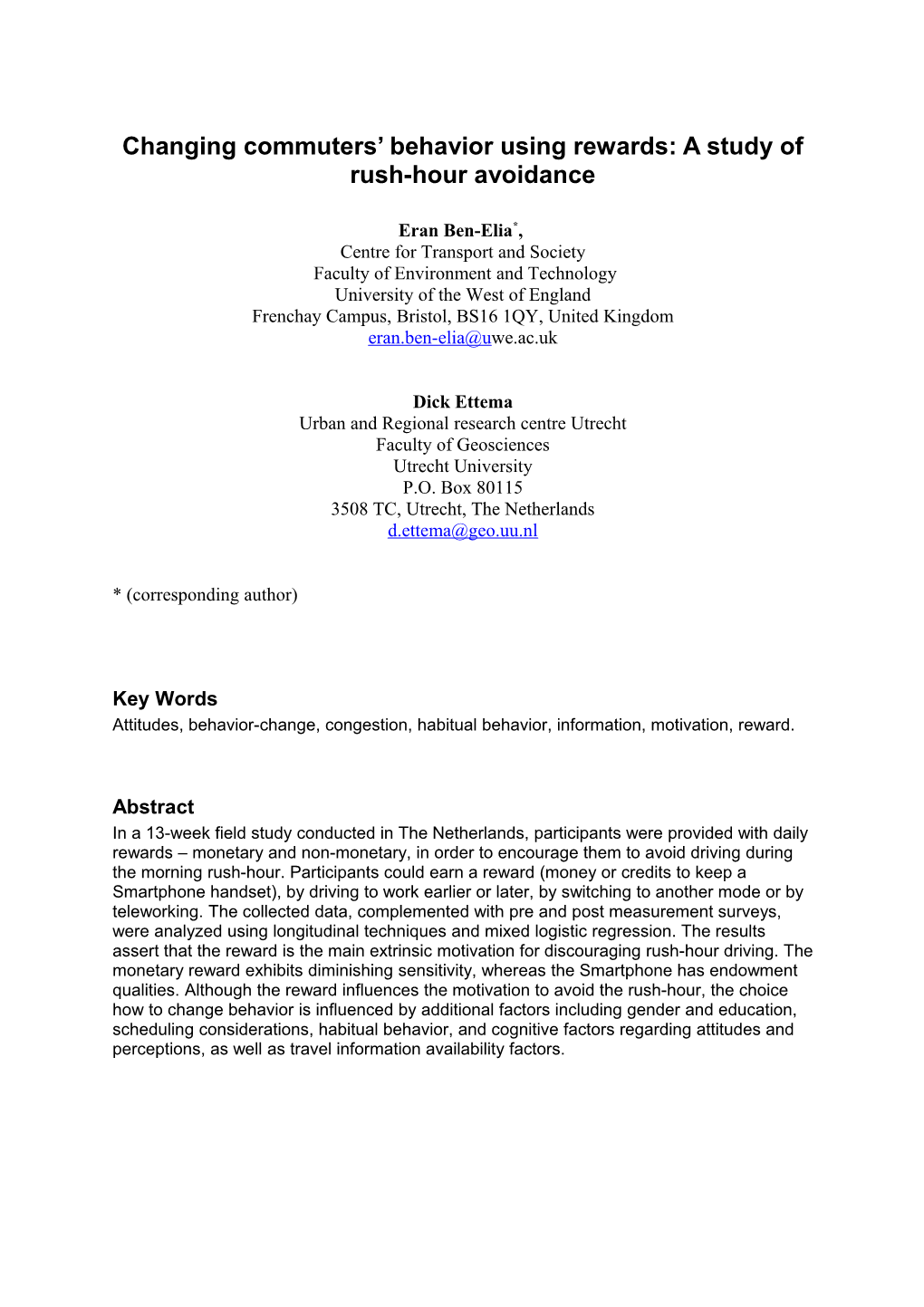 Changing Commuters Behavior Using Rewards: a Study of Rush-Hour Avoidance