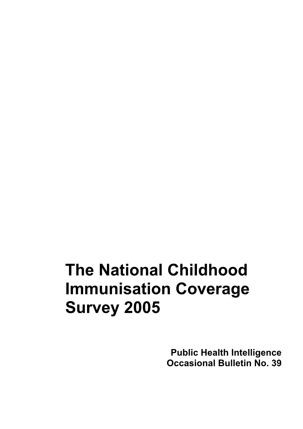 The National Childhood Immunisation Coverage Survey 2005