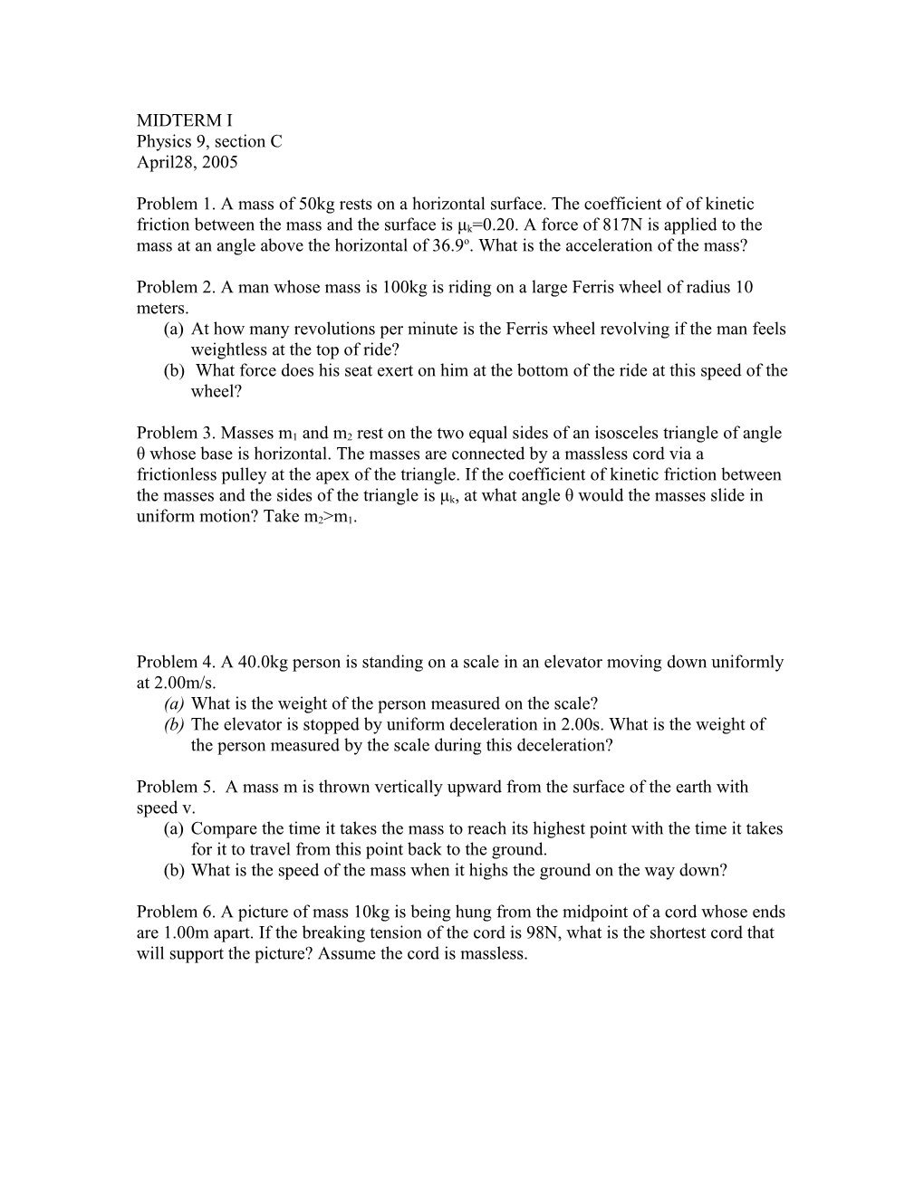 Problem 2. a Man Whose Mass Is 100Kg Is Riding on a Large Ferris Wheel of Radius 10 Meters