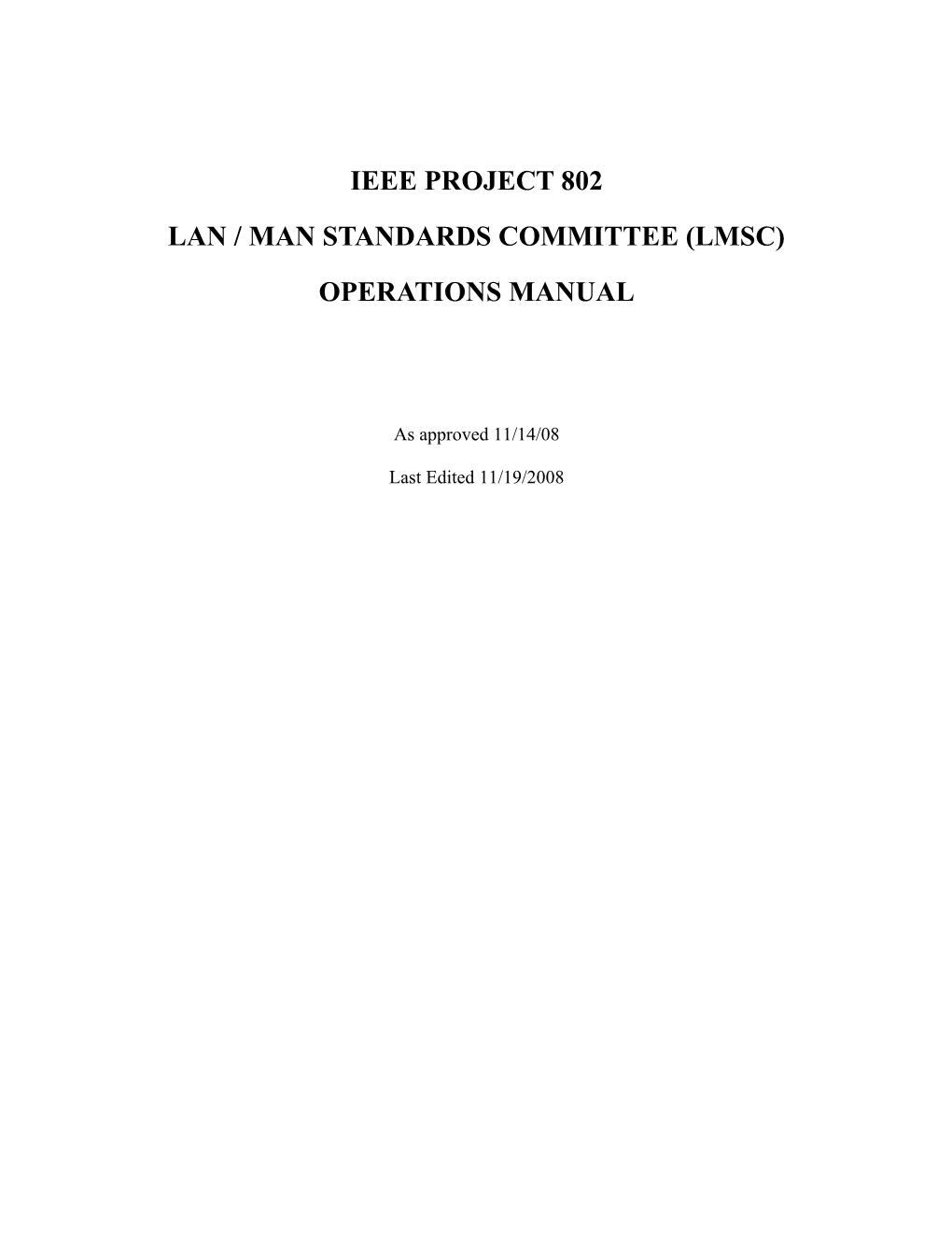 IEEE PROJECT 802 LAN MAN STANDARDS COMMITTEE (LMSC) POLICIES and PROCEDURES, Revised Effective s3
