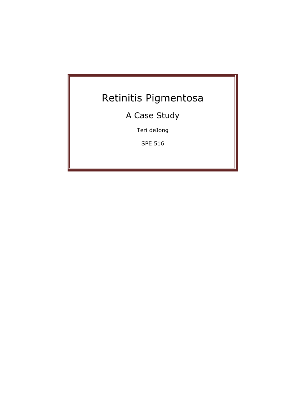 Retinitis Pigmentosa a Case Study Teri Dejong SPE 516