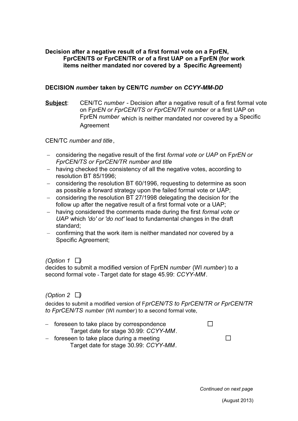 Decision After a Negative Result of a First Formal Vote Or UAP Only in Case of Work Items