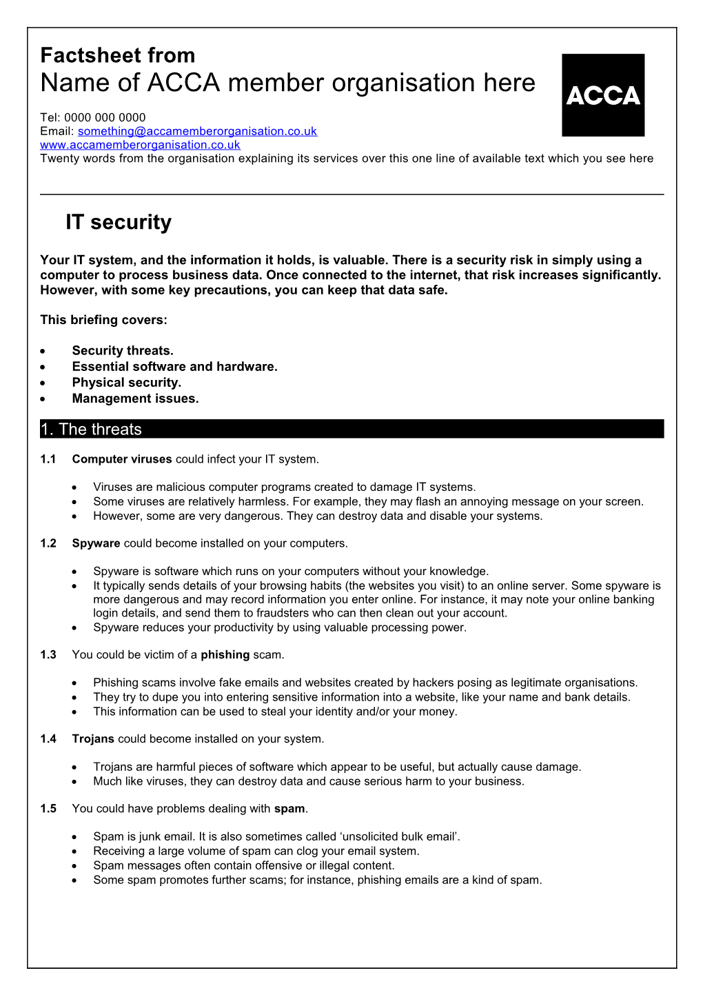 Your IT System, and the Information It Holds, Is Valuable. There Is a Security Risk In