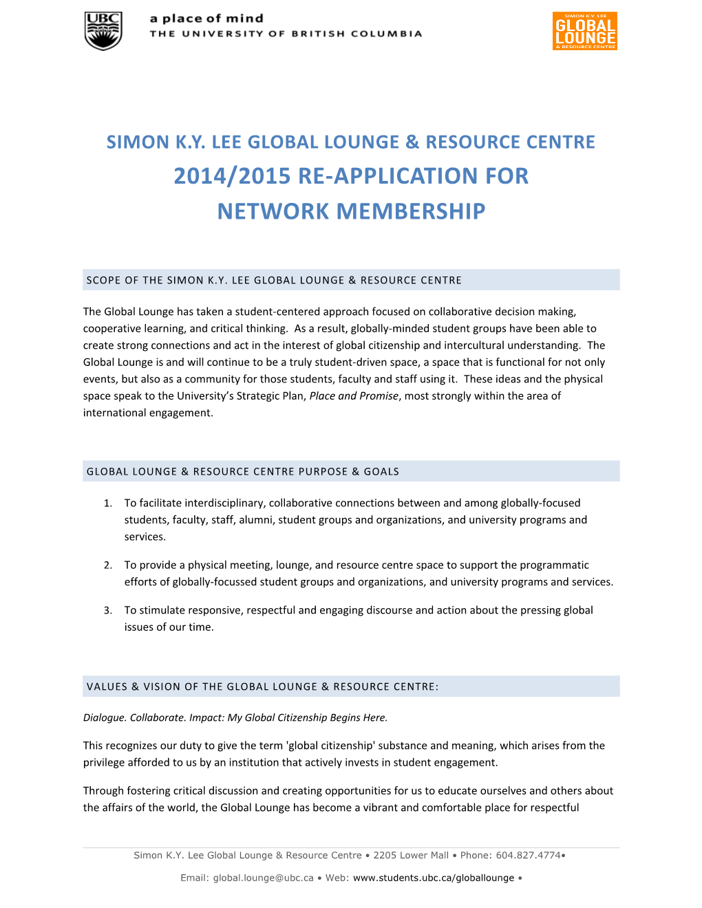 Scope of the Simon K.Y. Lee Global Lounge & Resource Centre
