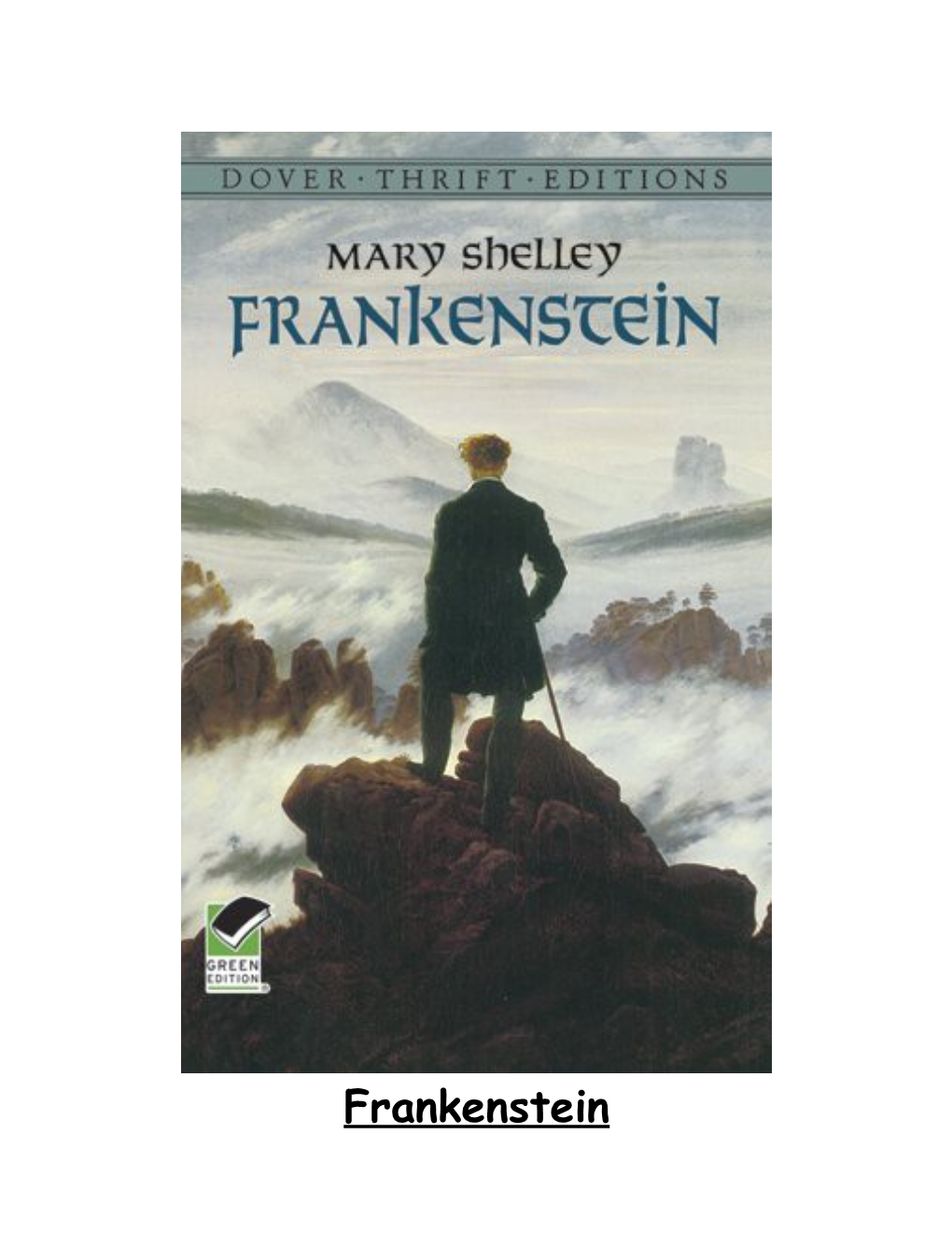Full Title: Frankenstein Or the Modern Prometheus