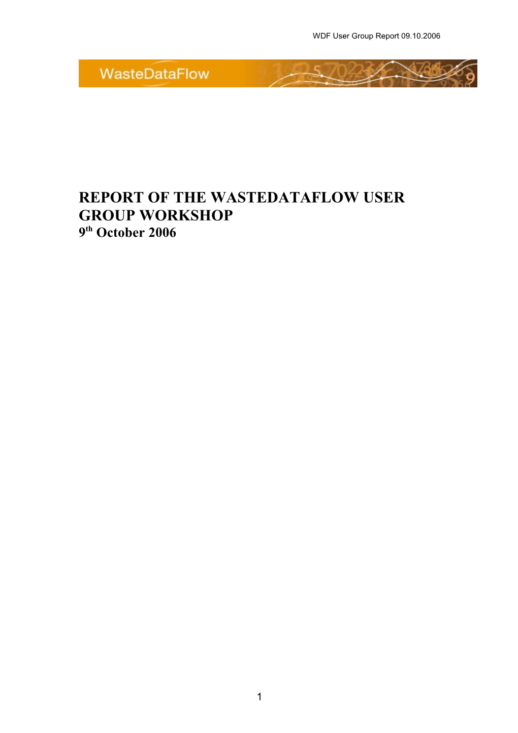 Report of the Wastedataflow User Group Workshop